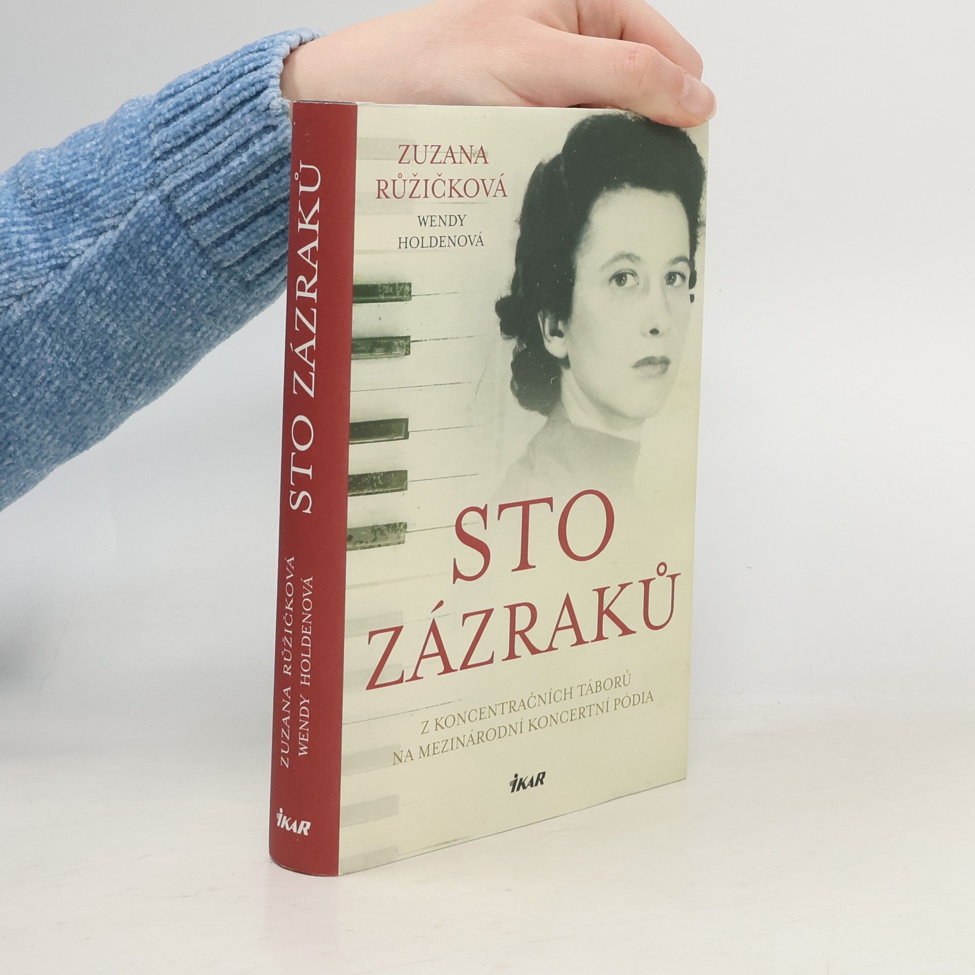 Zuzana Růžičková Sto zázraků. Z koncentračních táborů na mezinárodní koncertní pódia