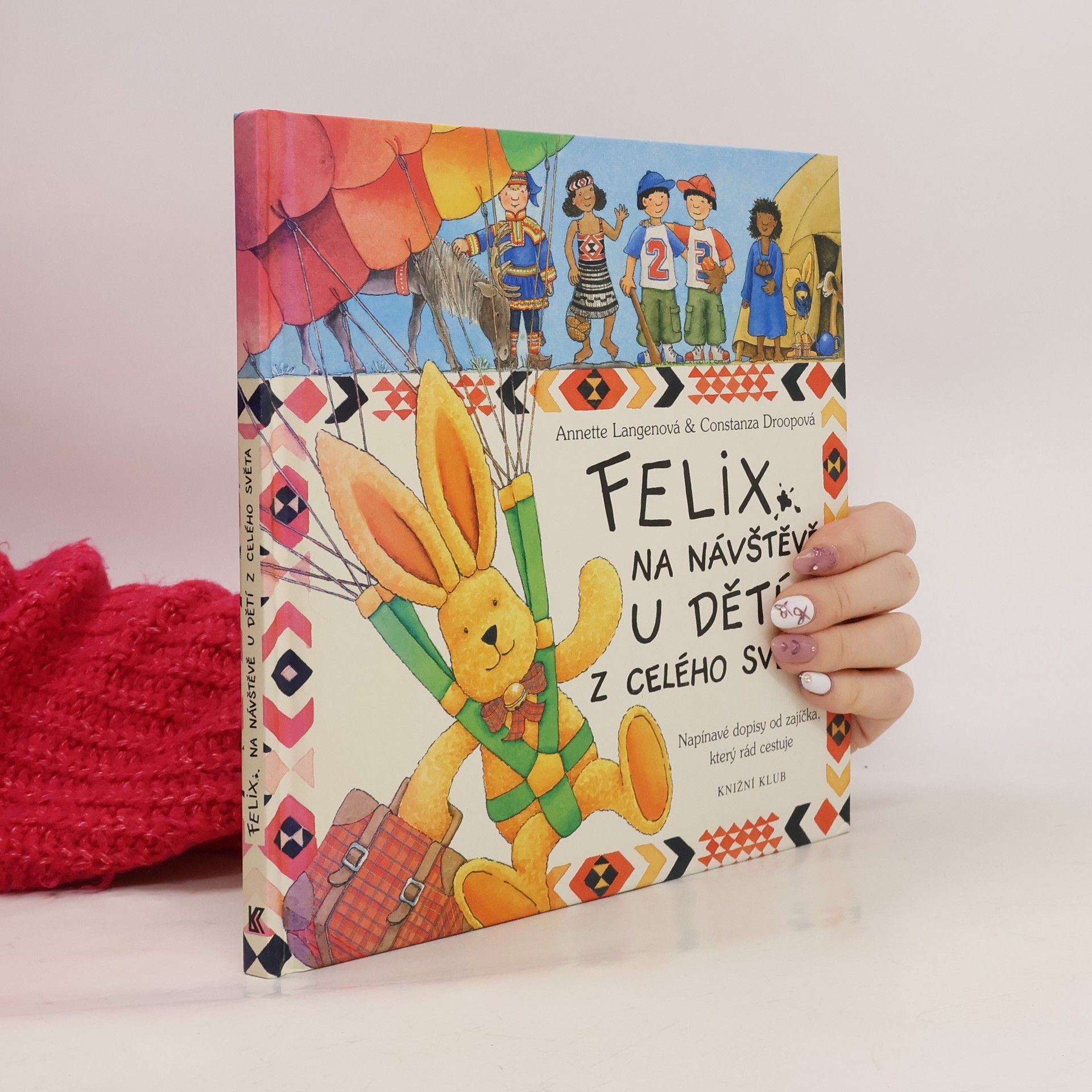 Annette Langen Felix na návštěvě u dětí celého světa. Napínavé dopisy od zajíčka, který rád cestuje