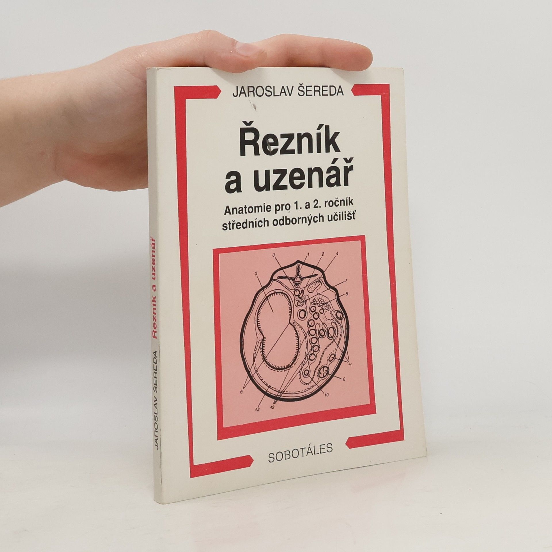 Jaroslav Šereda Řezník a uzenář. Anatomie pro 1. a 2. ročník středních odborných učilišť