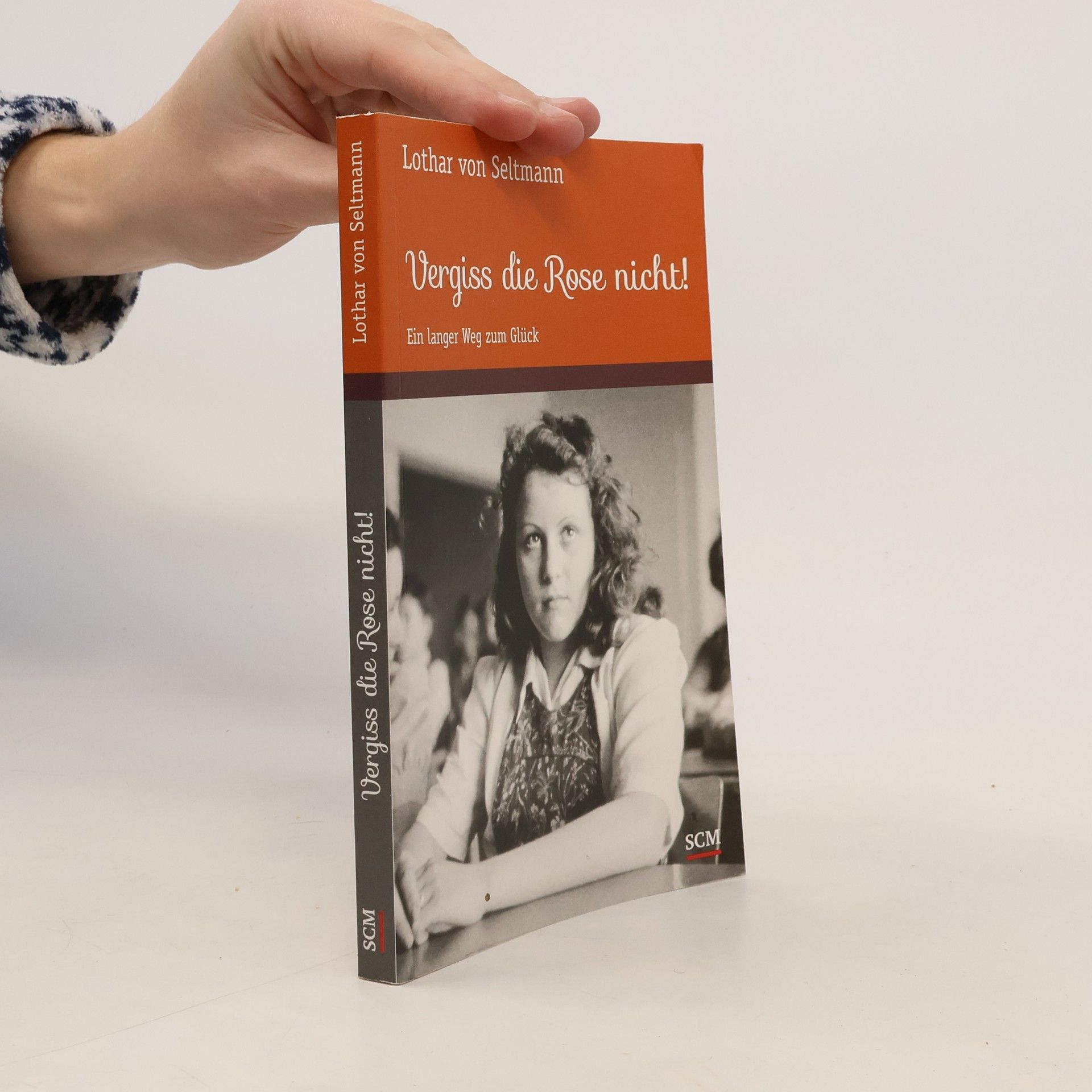 Lothar Seltmann Vergiss die Rose nicht!