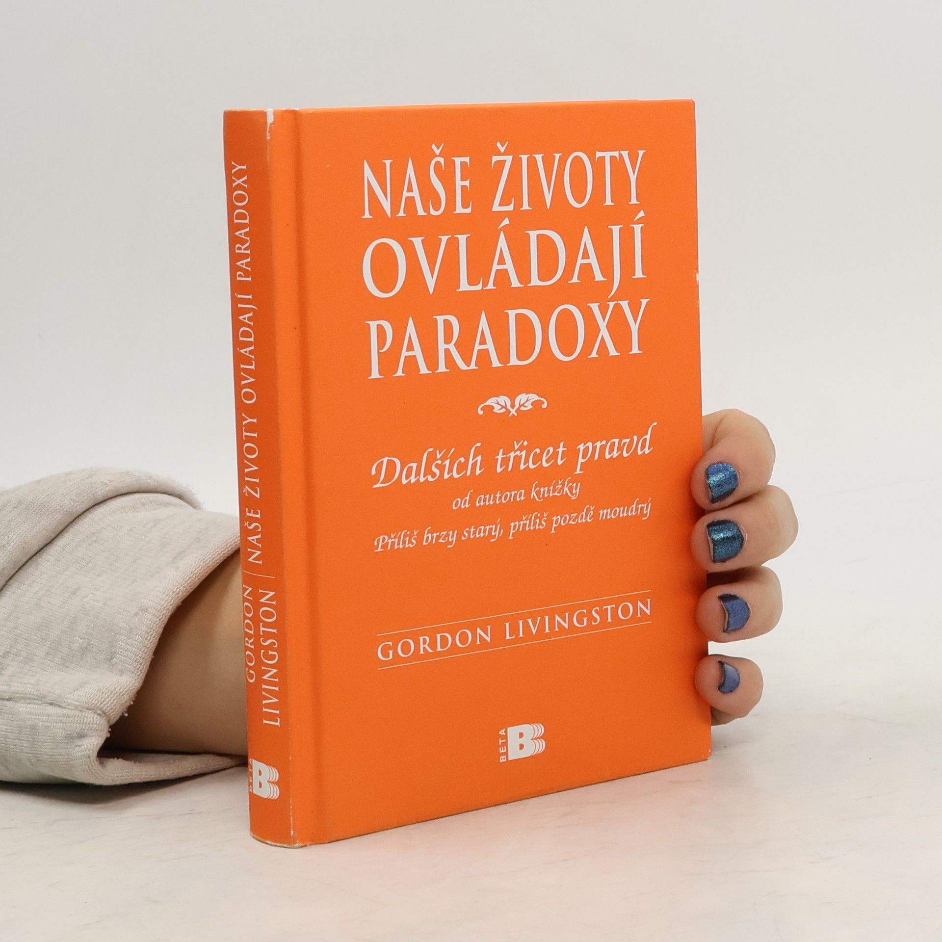 Gordon Livingston Naše životy ovládají paradoxy