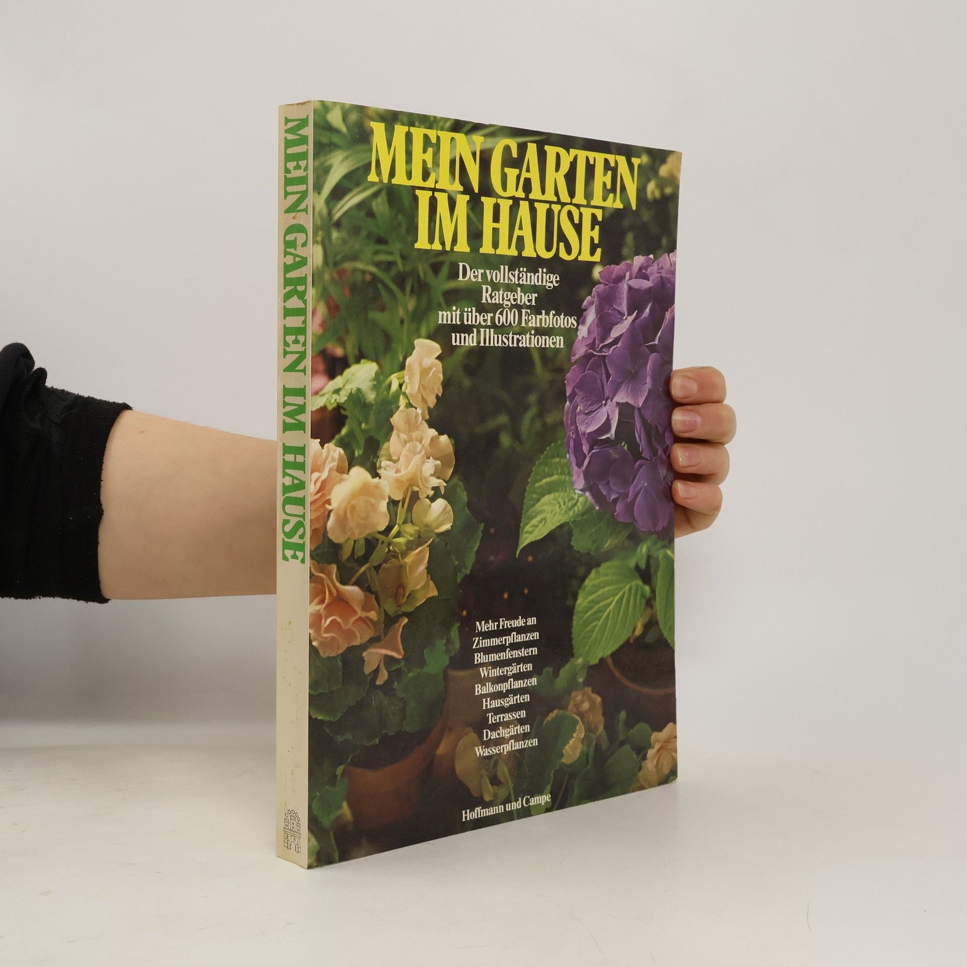 Autorenkollektiv Mein Garten im Hause. Der vollständige Ratgeber