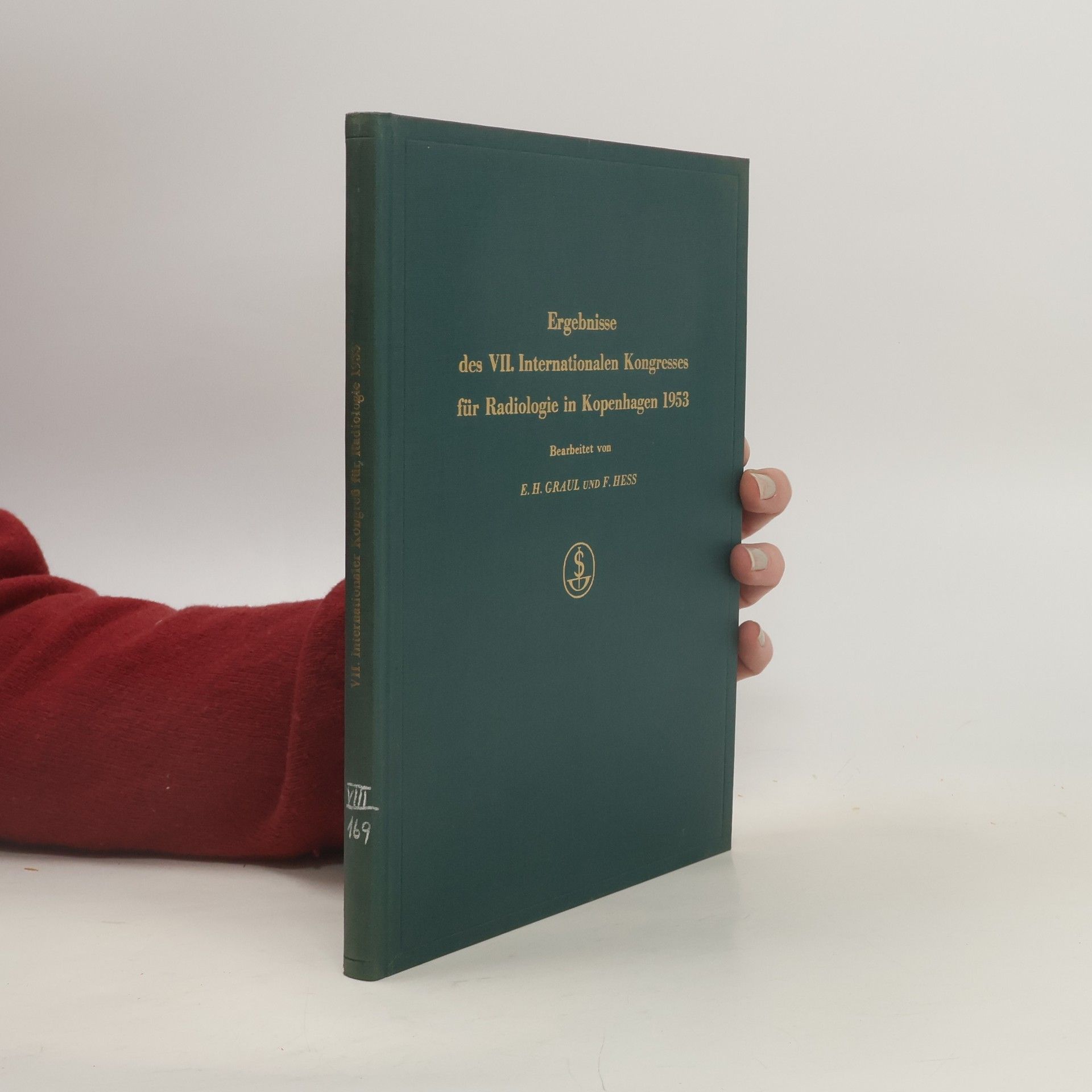 E.H.Graul Ergebnisse des VII. Internationalen Kongresses für Radiologie in Kopenhagen 1953 aus dem Gebiet der Strahlenheilkunde