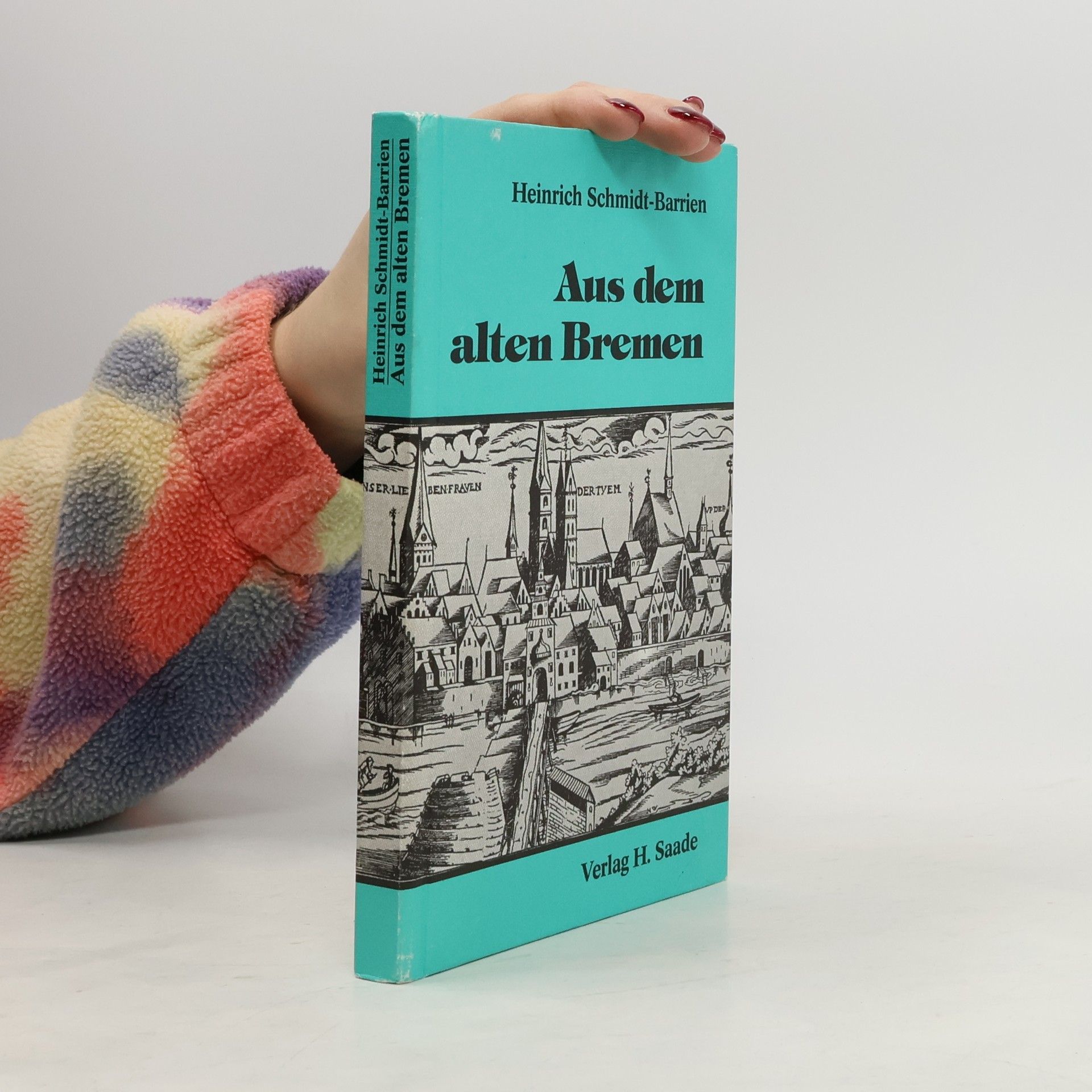 Wolf-Heinrich Schmidt Aus dem alten Bremen