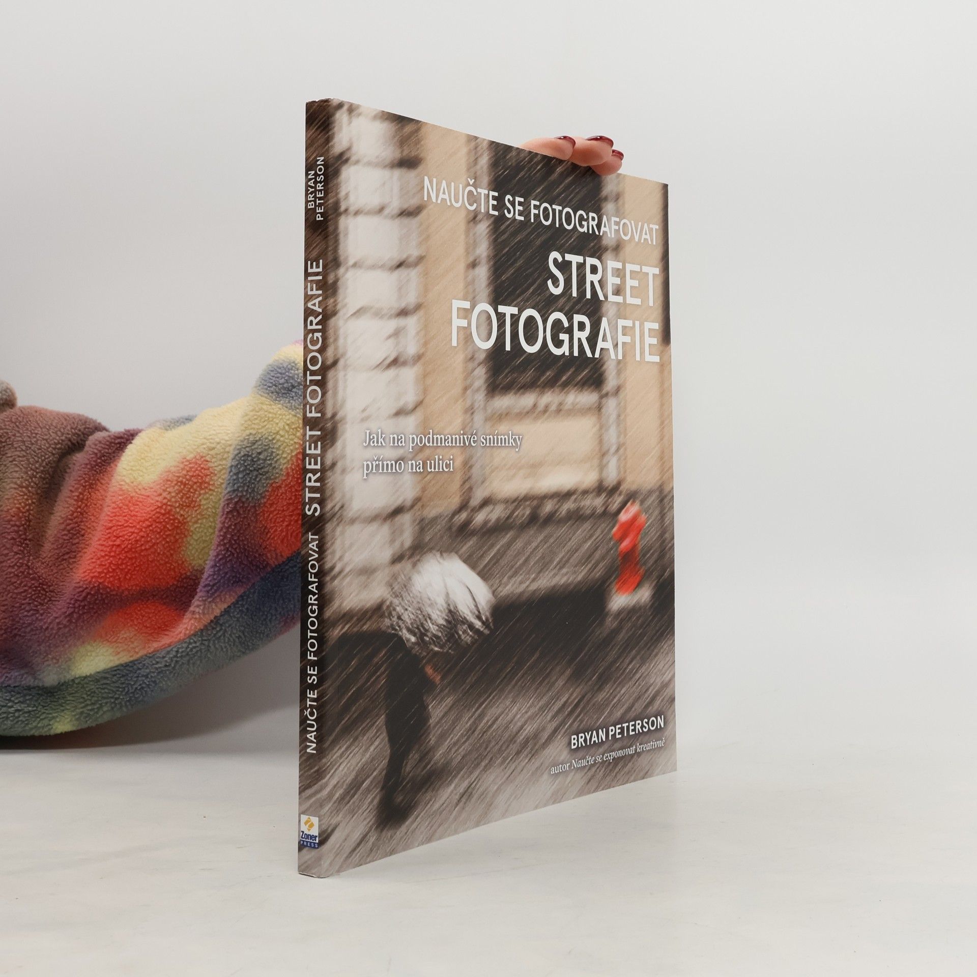 Bryan Peterson Naučte se fotografovat street fotografie