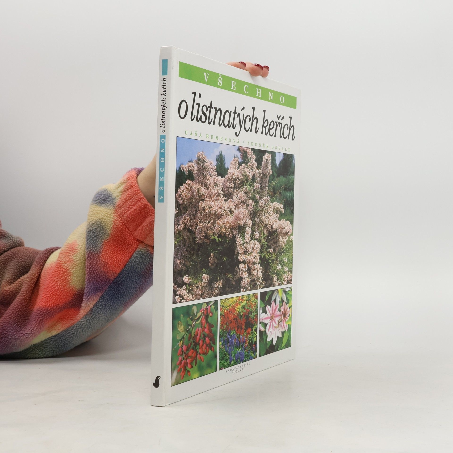 Dáša Remešová Všechno o listnatých keřích