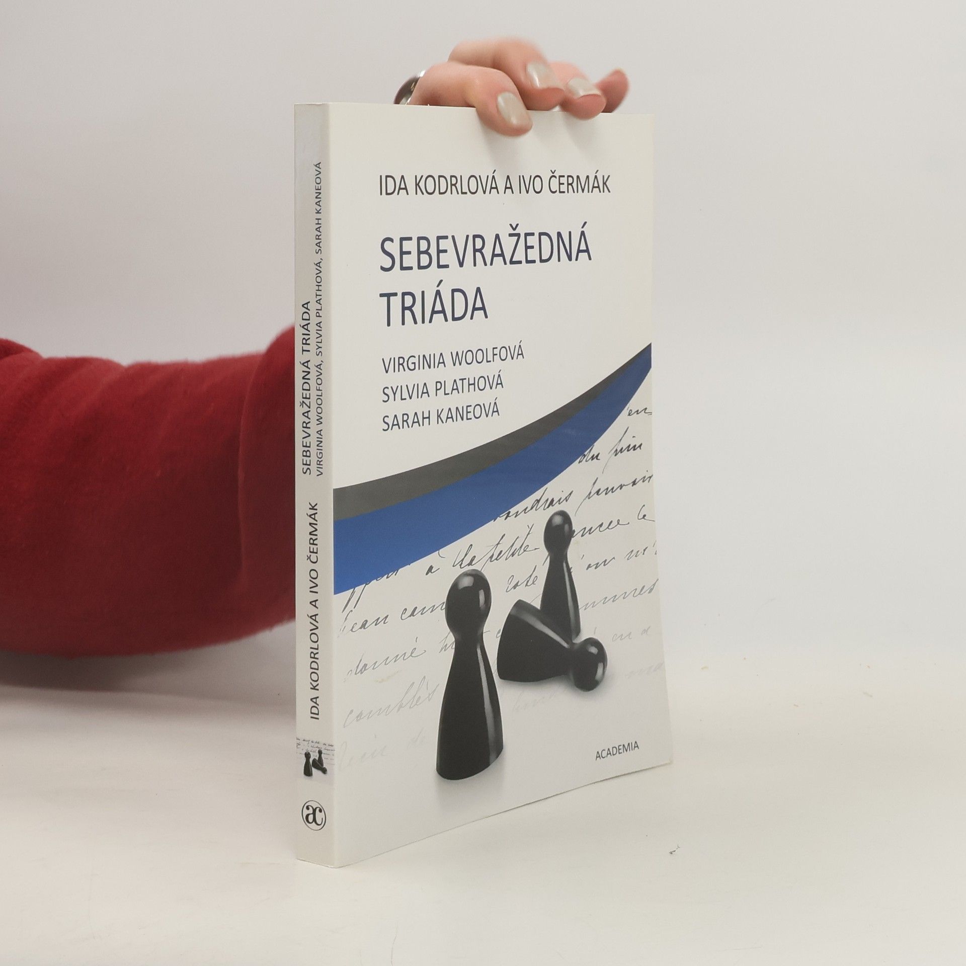 Sebevražedná triáda. Virginia Woolfová, Sylvia Plathová, Sarah Kaneová