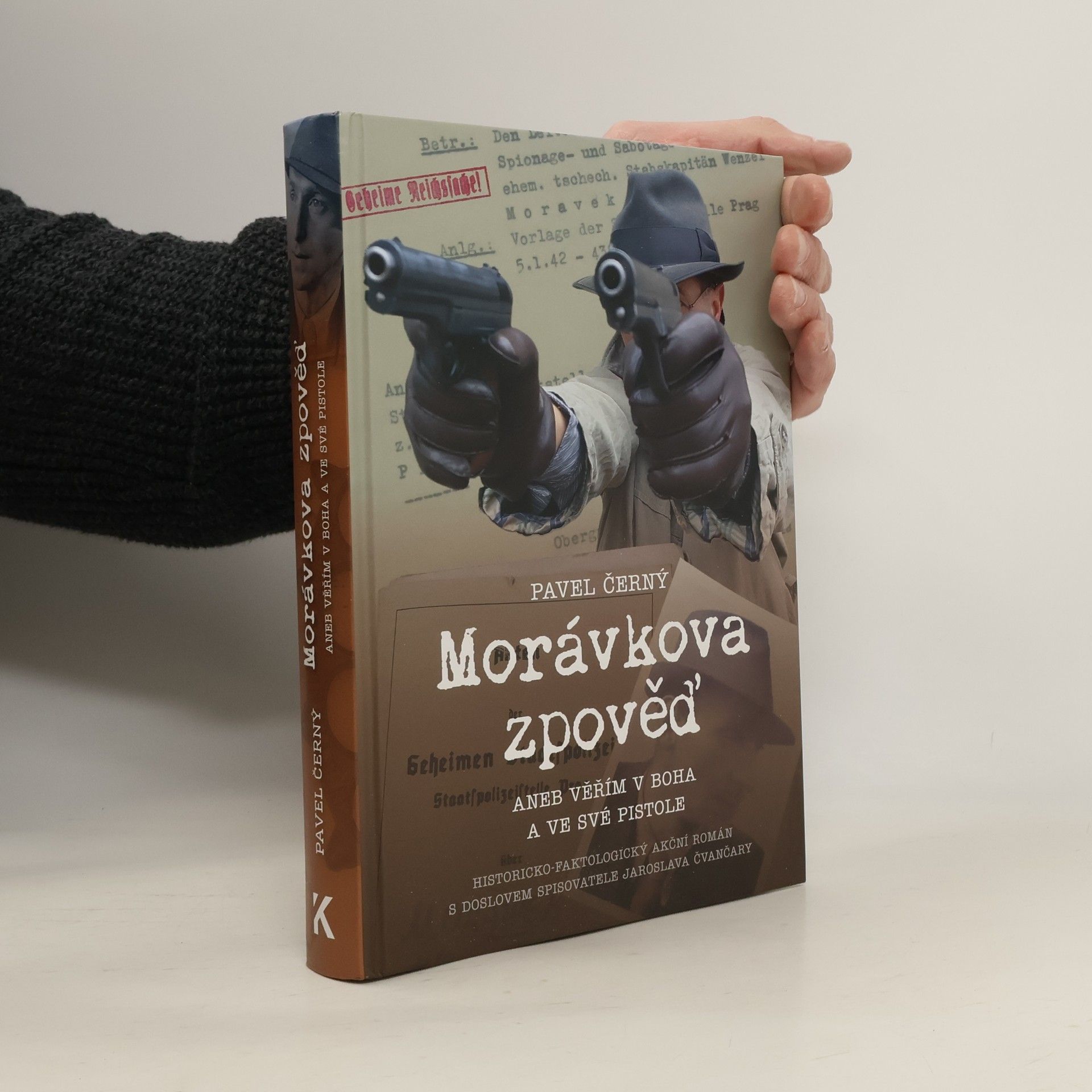 Pavel Černý Morávkova zpověď, aneb, Věřím v Boha a ve své pistole