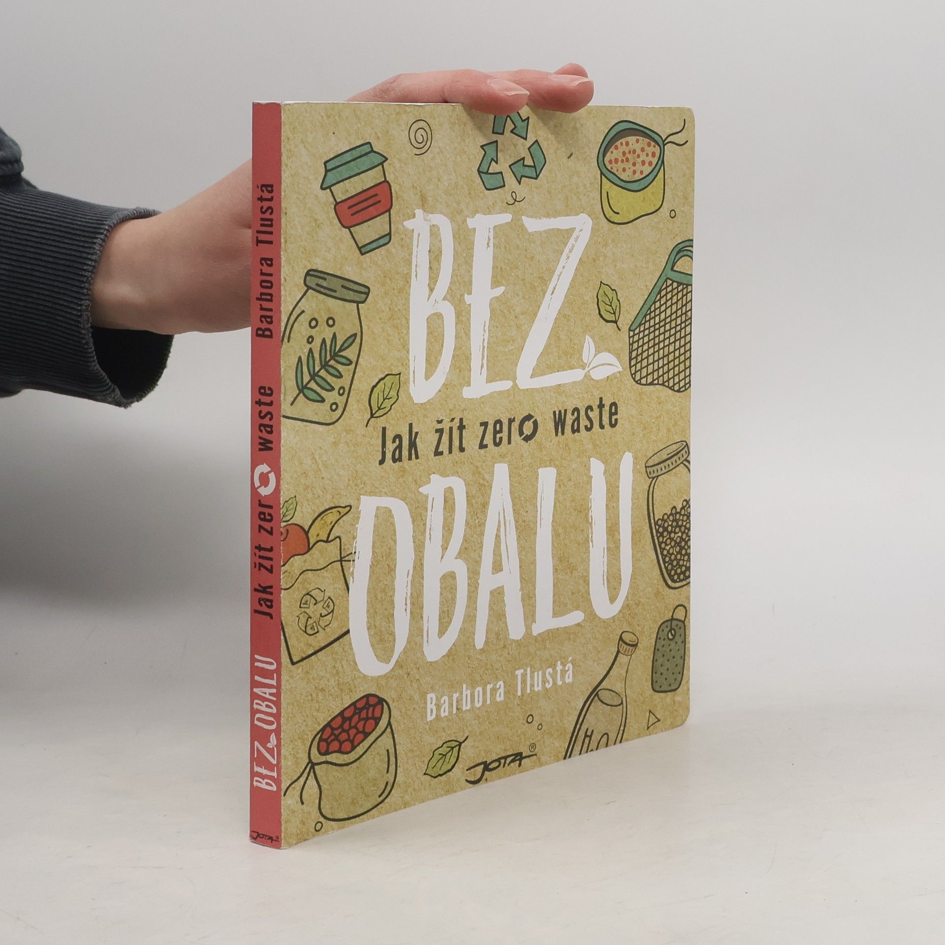 Barbora Tlustá Bez obalu. Jak žít zero waste