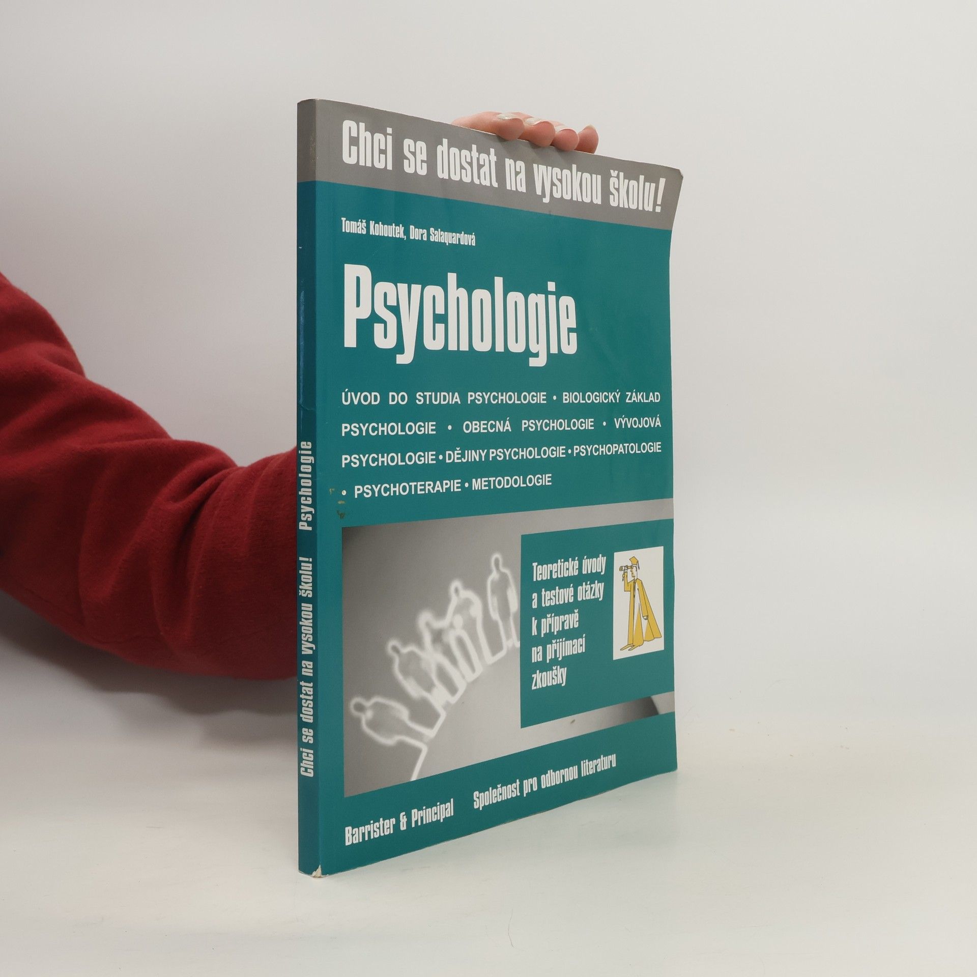 Tomáš Kohoutek Chci se dostat na vysokou školu: psychologie. Otázky k přípravě na přijímací zkoušky