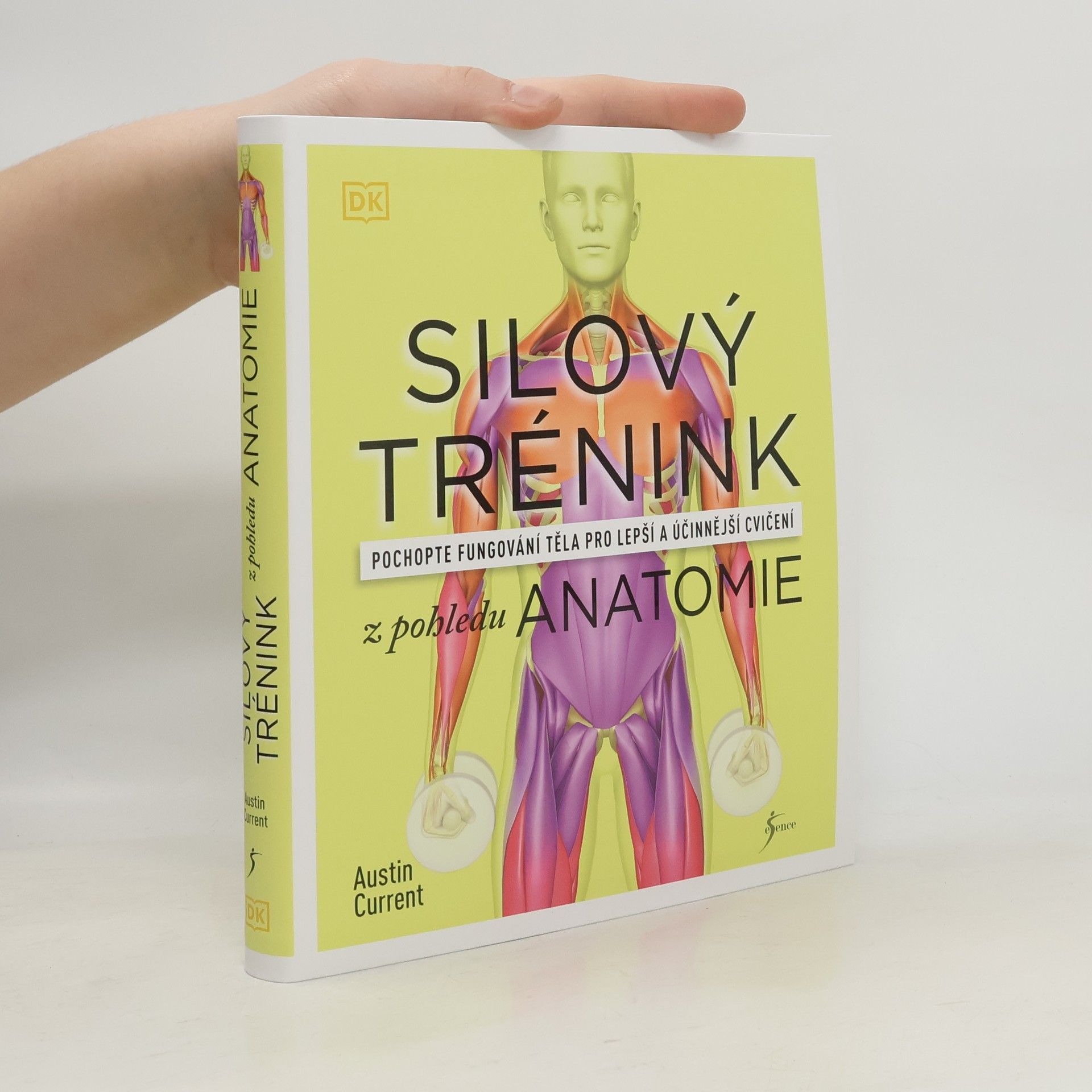 Silový trénink z pohledu anatomie : pochopte fungování těla pro lepší a účinnější cvičení