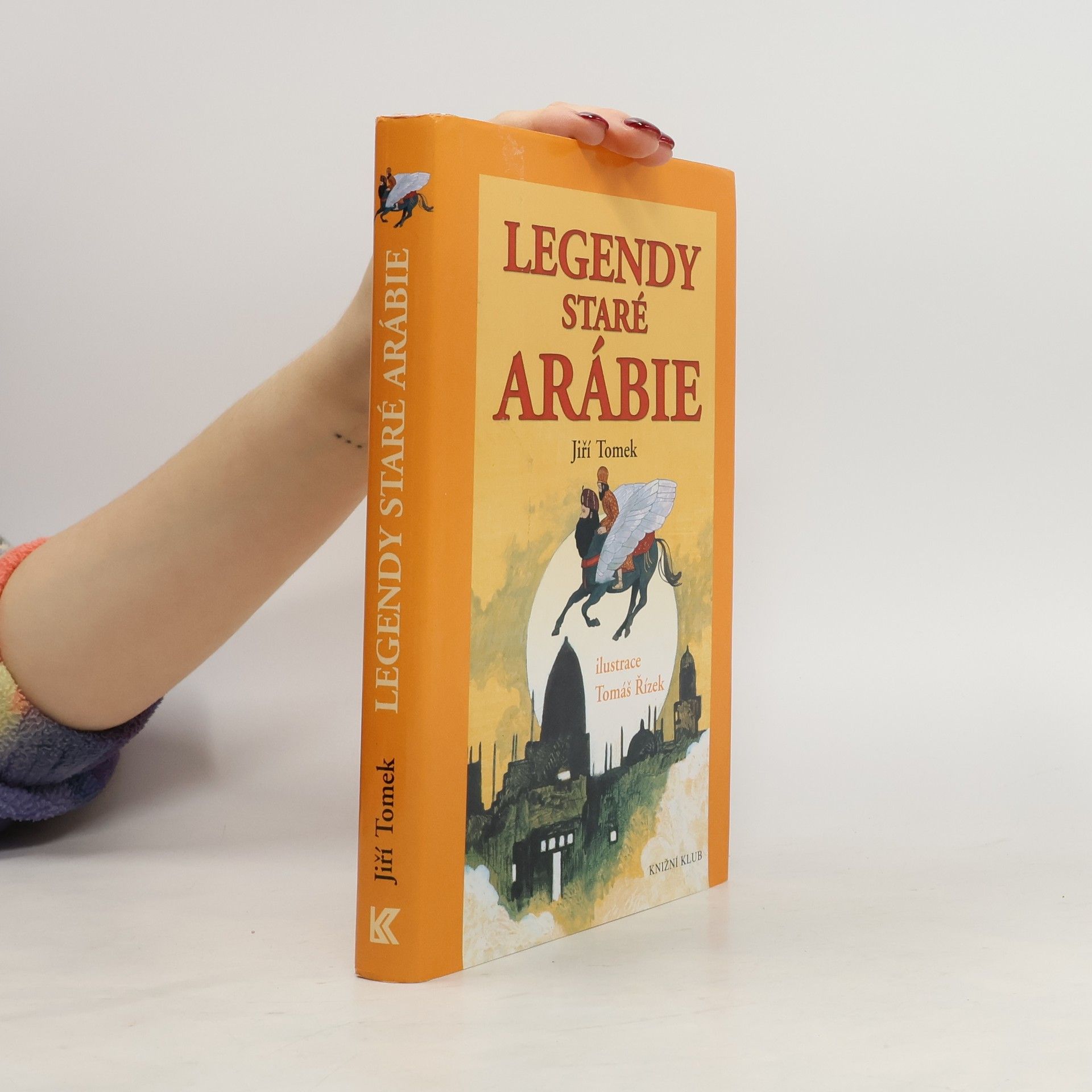 Jiří Tomek Legendy staré Arábie: Báje, legendy, pověsti, mýty a pohádková vyprávění