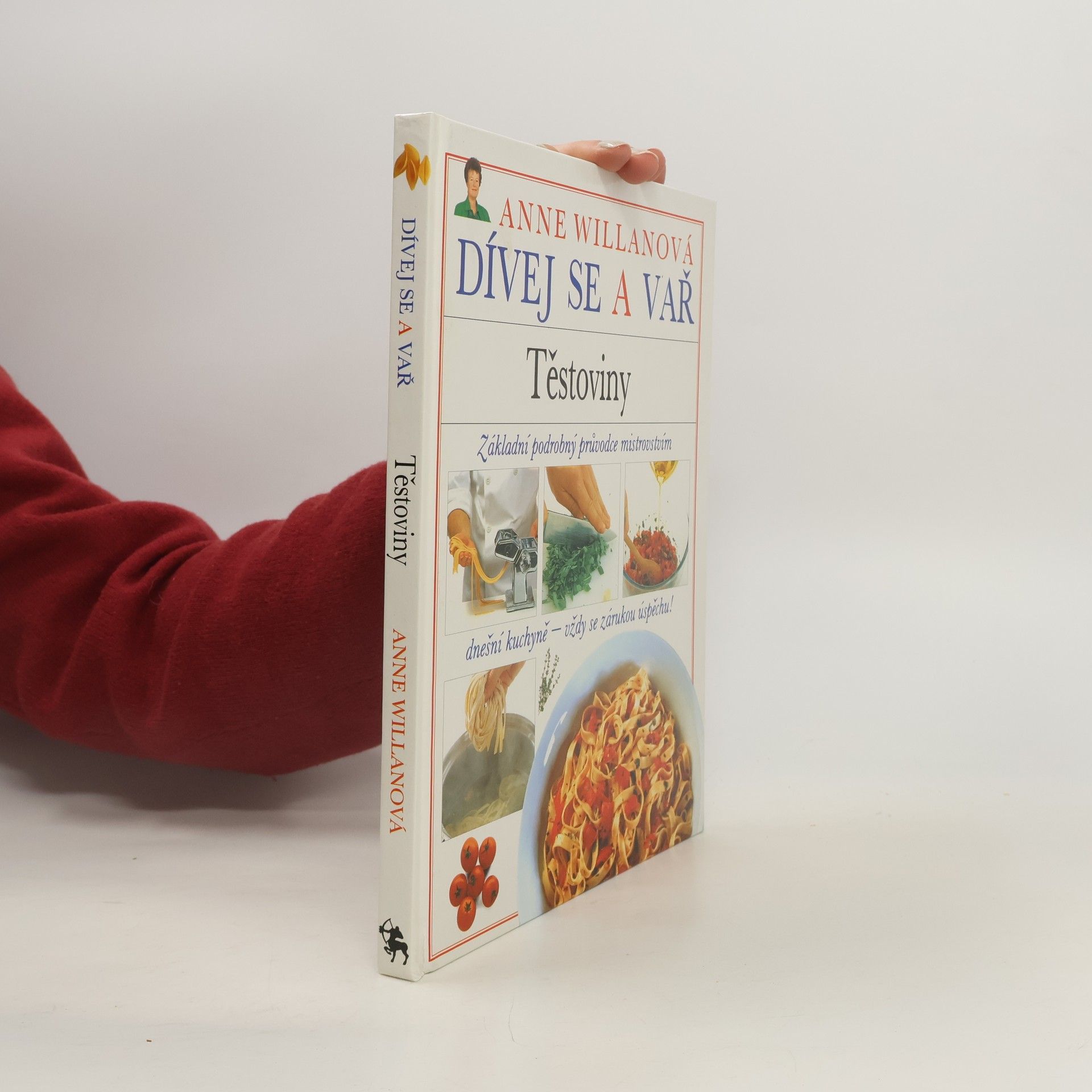 Anne Willan Dívej se a vař. Těstoviny