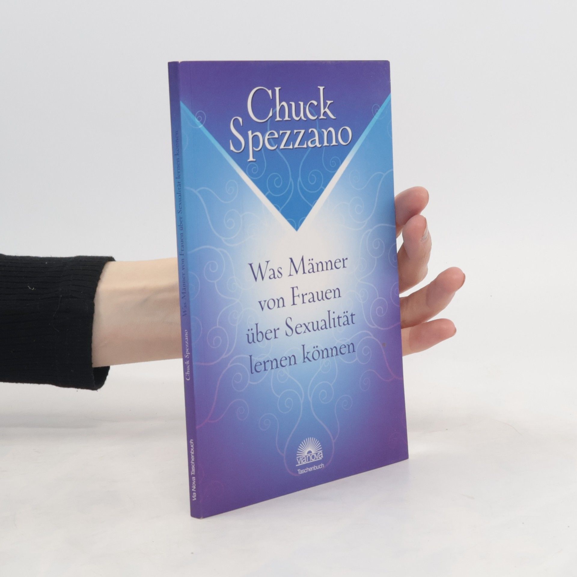 Chuck Spezzano Was Männer von Frauen über Sexualität lernen können