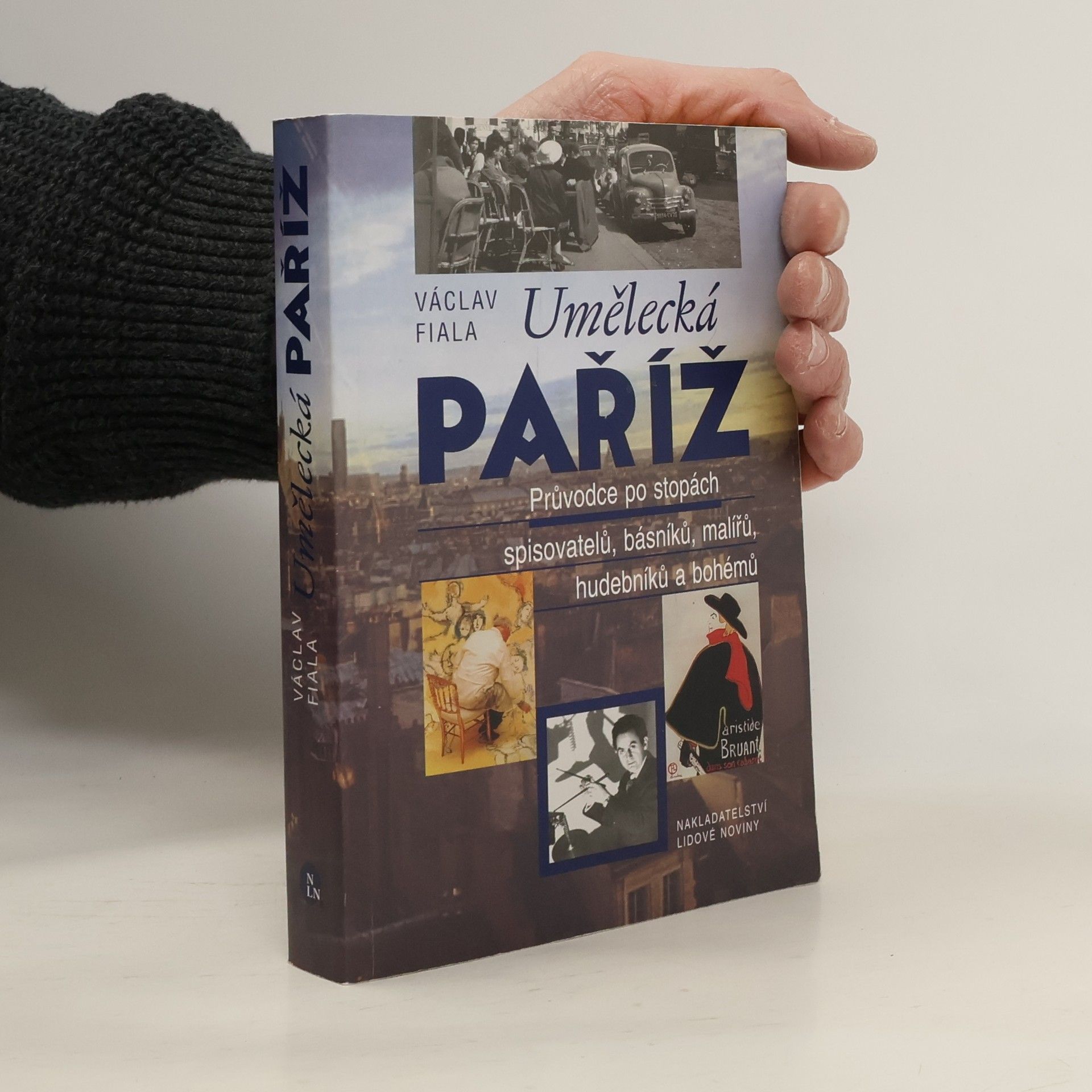 Václav Fiala Umělecká Paříž : průvodce po stopách spisovatelů, básníků, malířů, hudebníků a bohémů