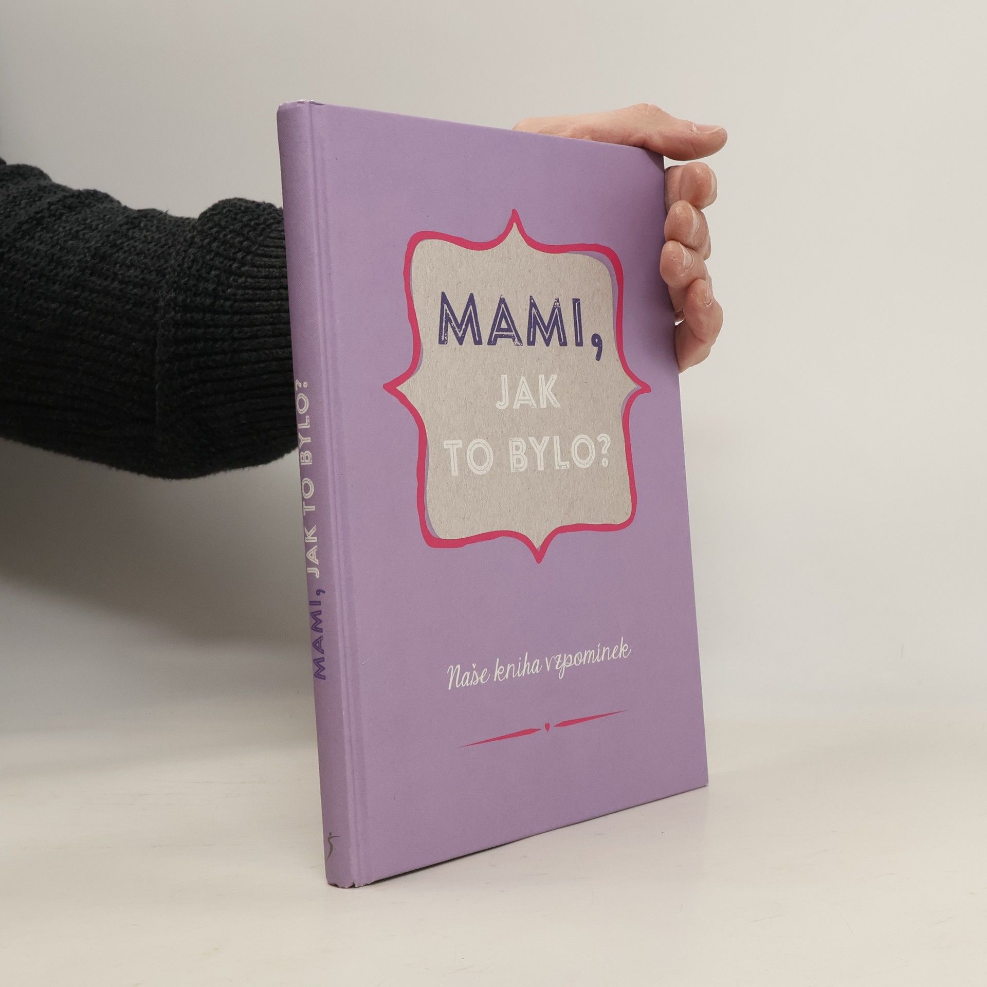 Tereza Pavcová Mami, jak to bylo? : Naše kniha vzpomínek