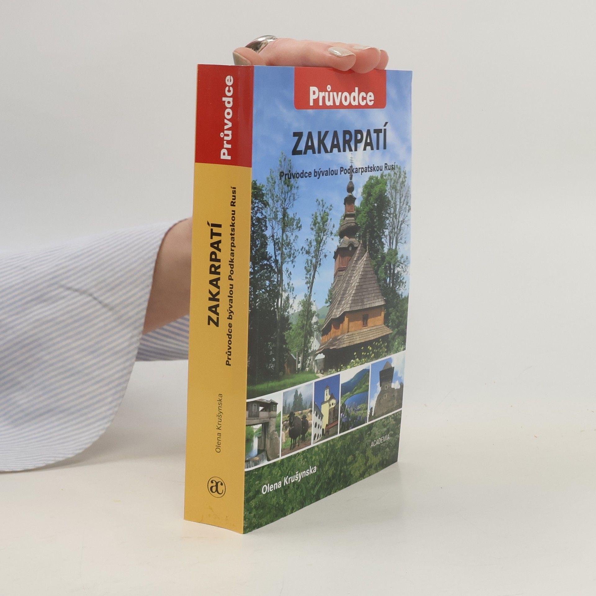 Olena Anatolìjivna Krušyns ka Zakarpatí : průvodce bývalou Podkarpatskou Rusí