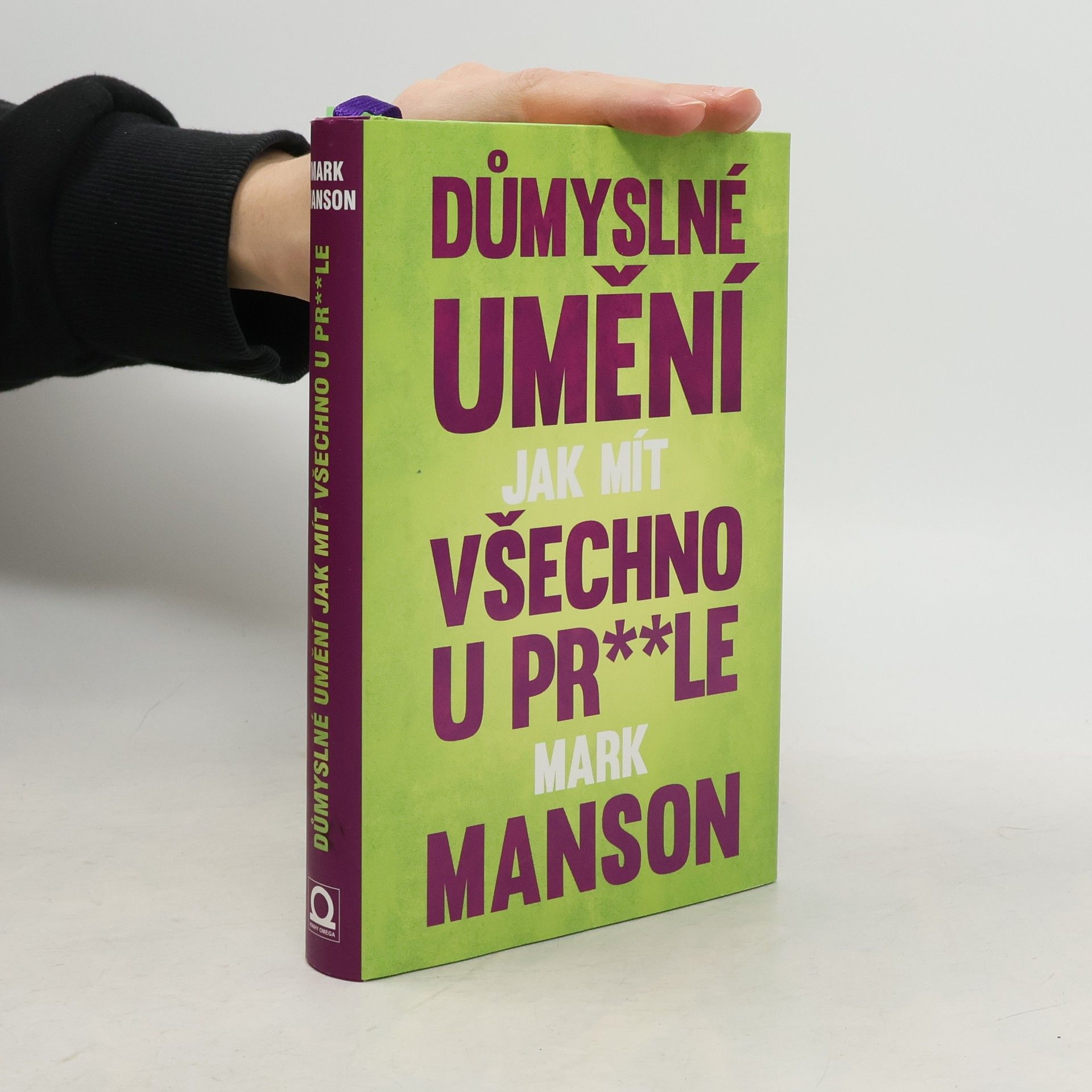 Mark Manson Důmyslné umění, jak mít všechno u pr**le