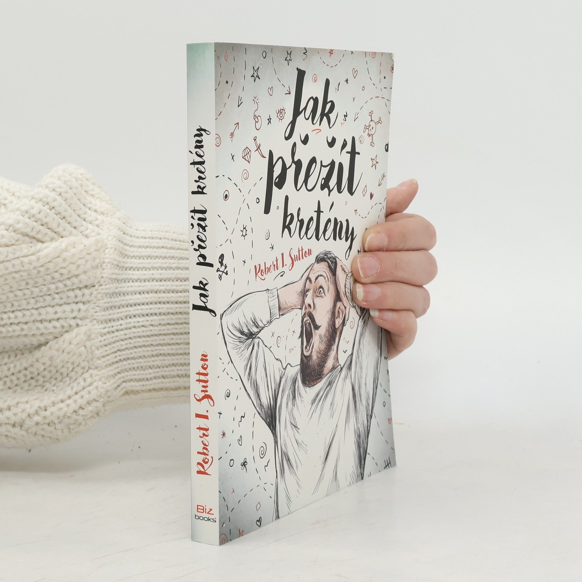 Robert I. Sutton Jak přežít kretény