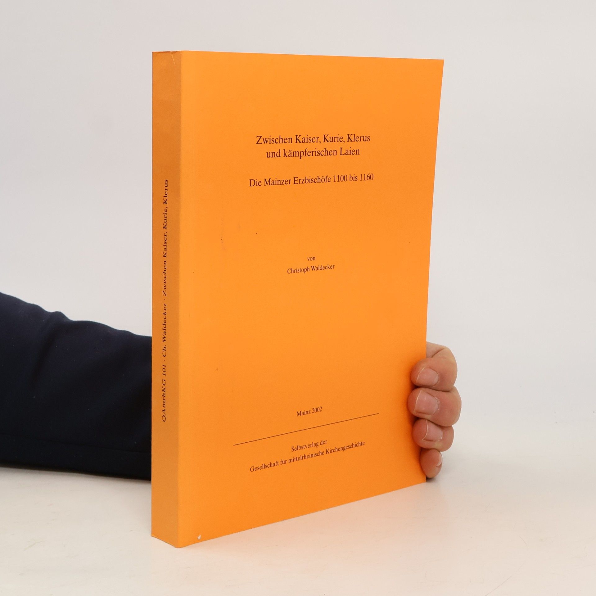Zwischen Kaiser, Kurie, Klerus, und kämpferischen Laien. Die Mainzer Erzbischöfe 1110 bis 1160