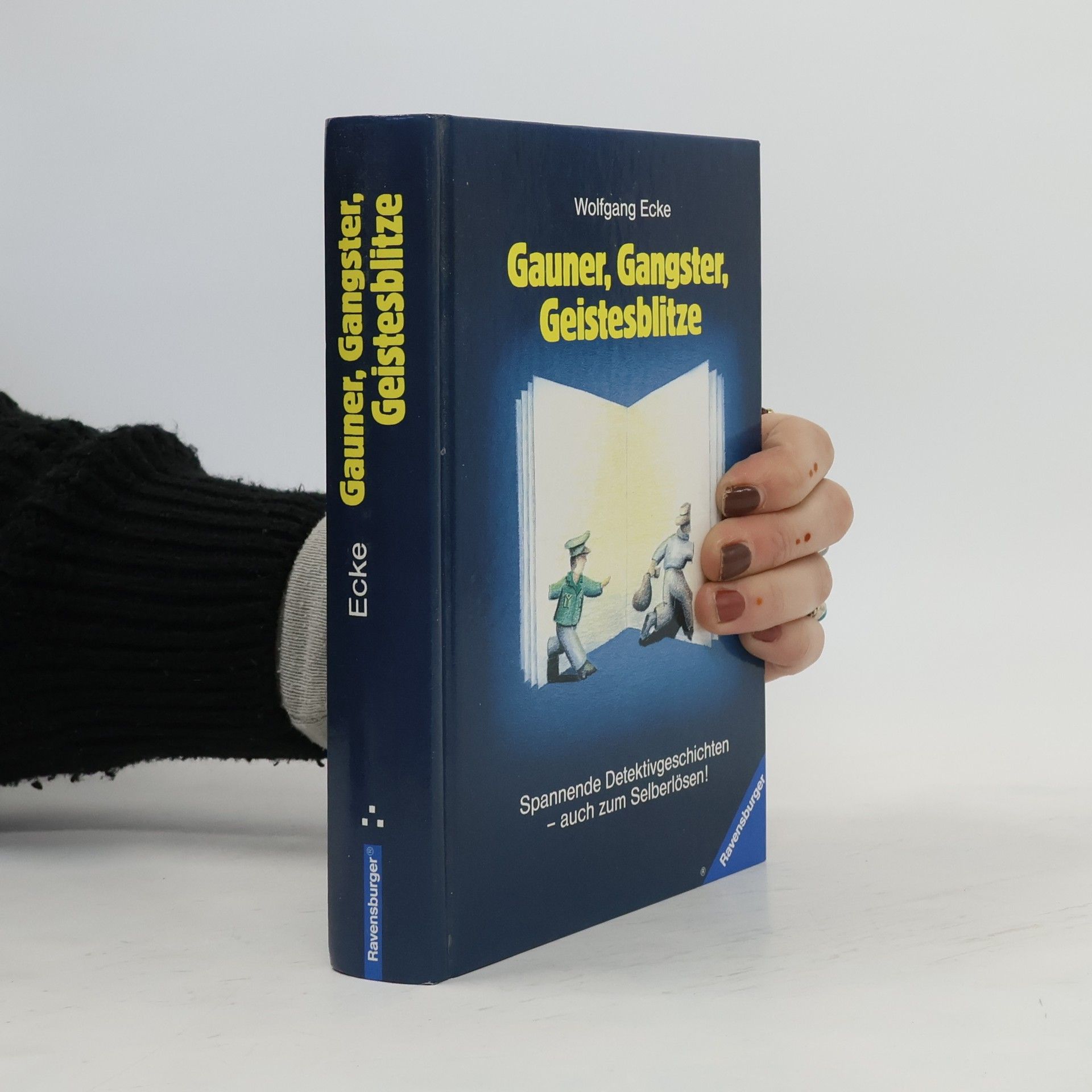 Wolfgang Ecke Gauner, Gangster, Geistesblitze