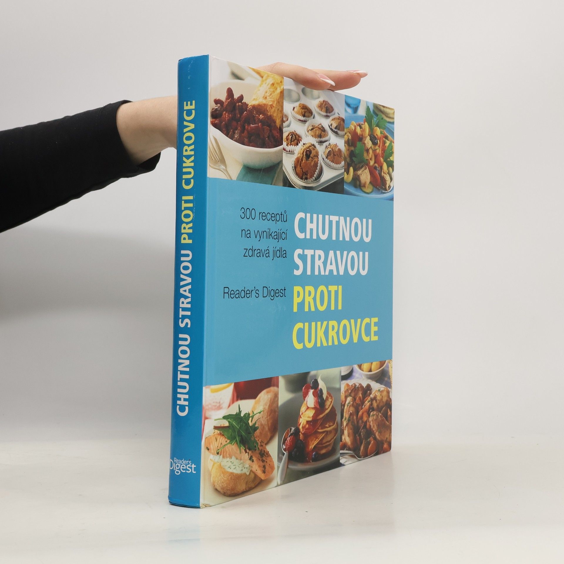 Various authors Chutnou stravou proti cukrovce : více než 300 receptů na vynikající zdravá jídla