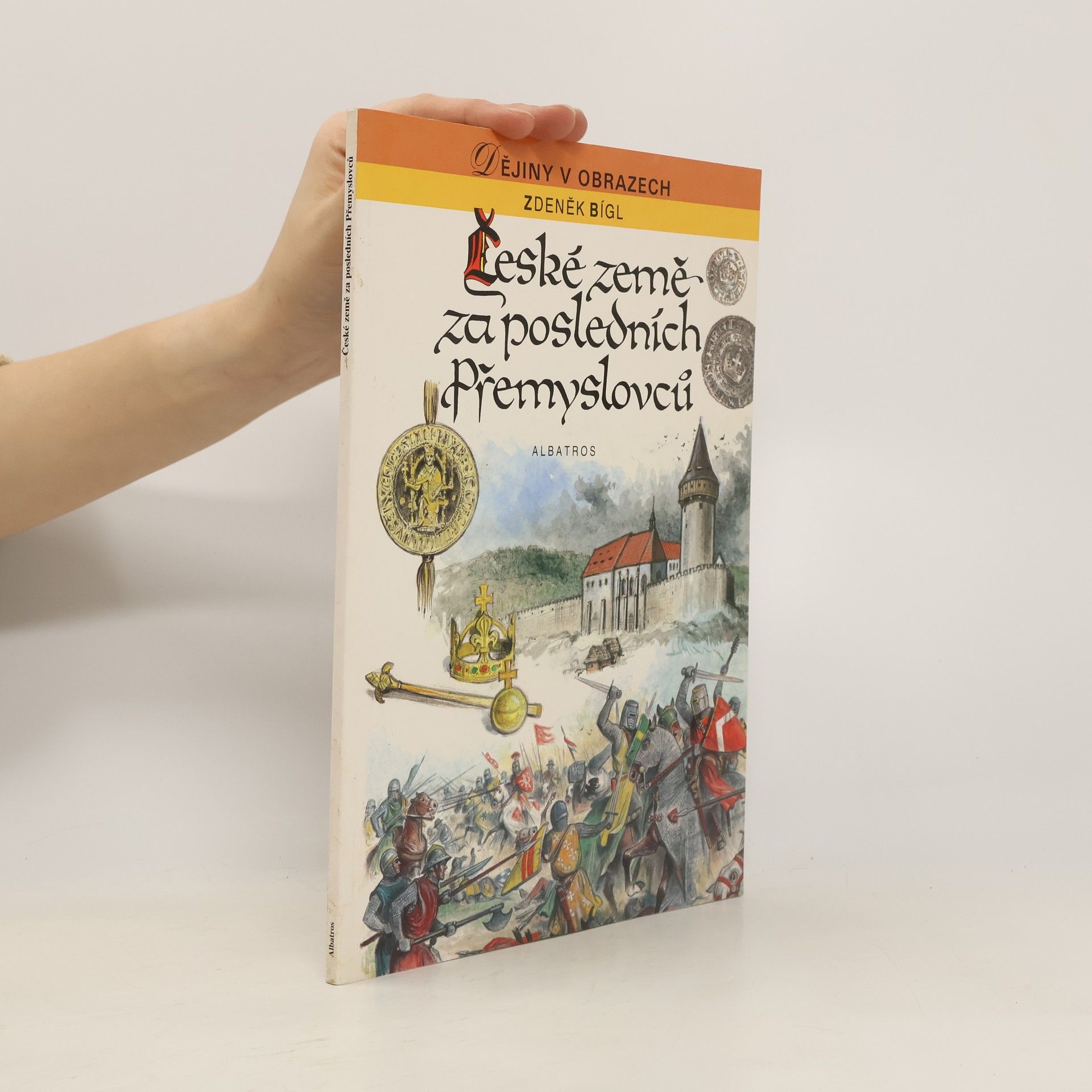 Zdeněk Bígl České země za posledních Přemyslovců