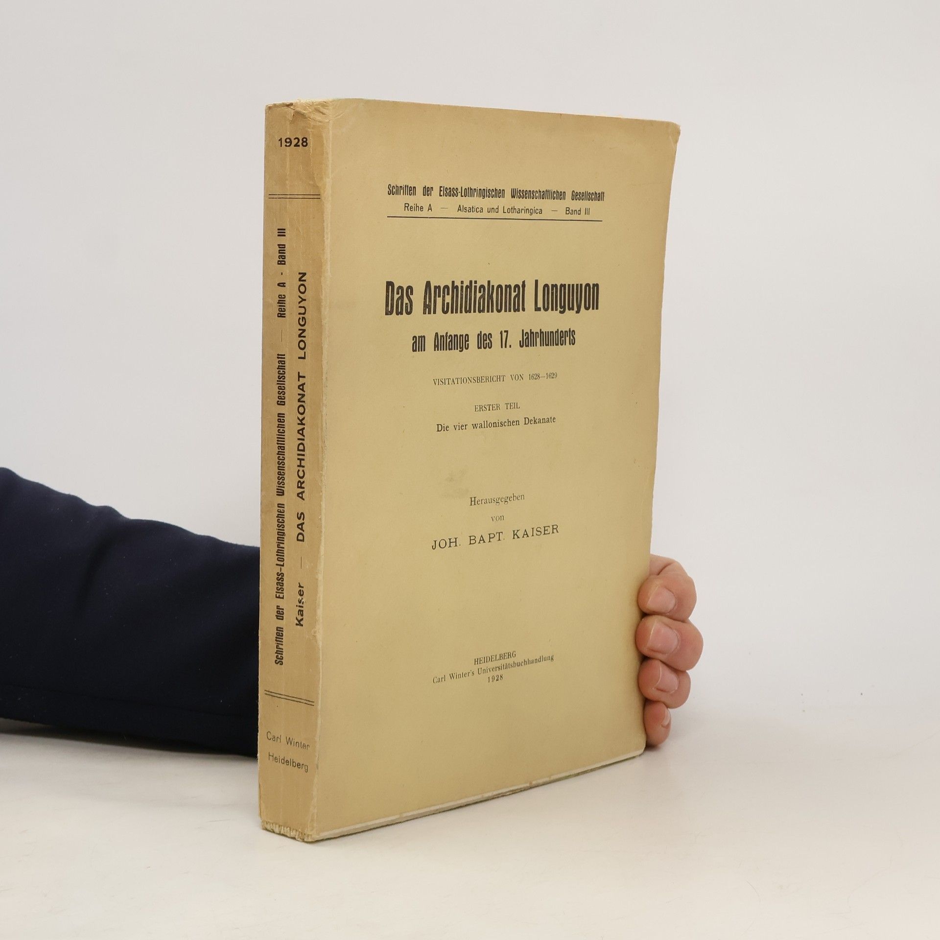 Joh. Bapt. Kaiser Das Archidiakonat Longuyon am Anfange des 17. Jahrhunderts. Erster Teil
