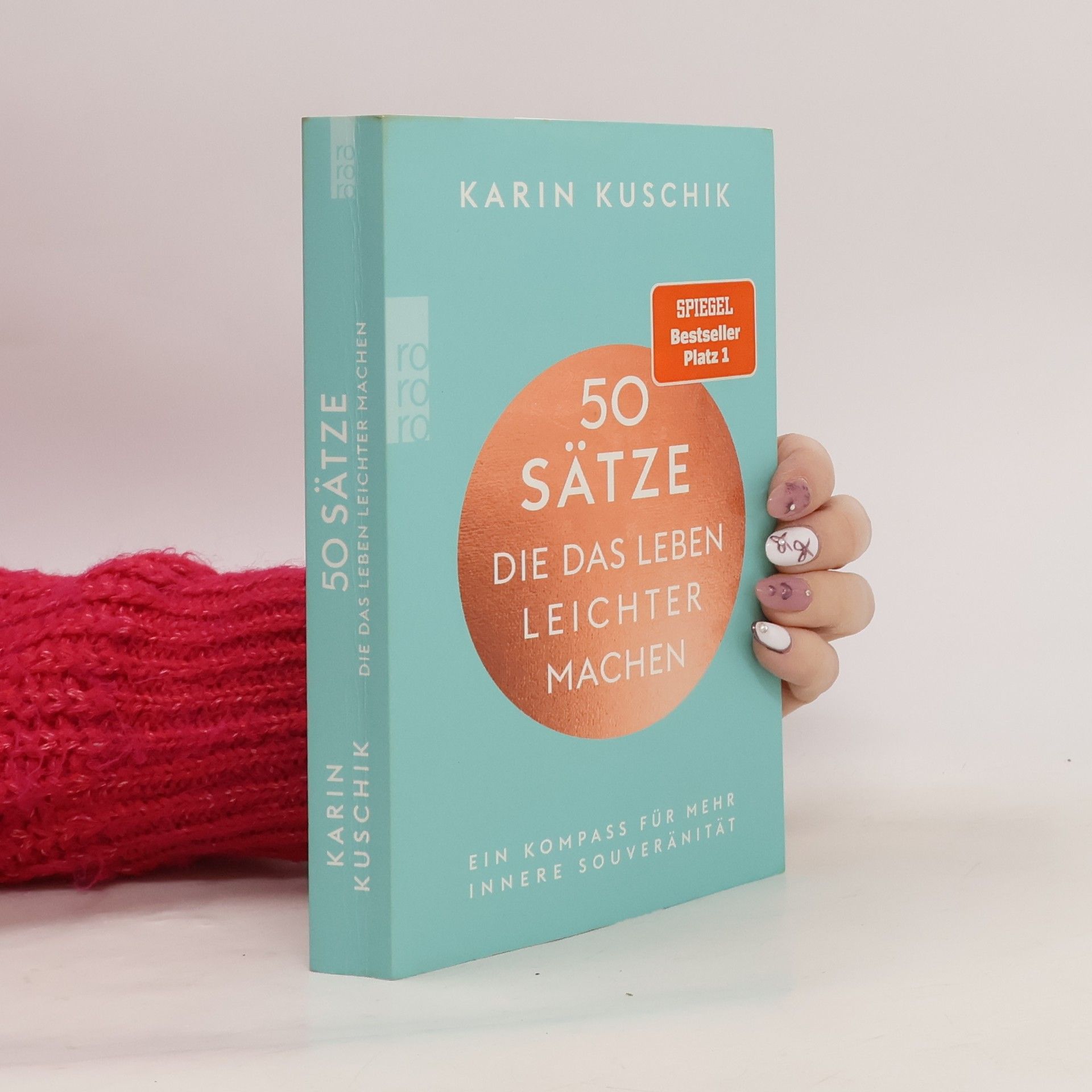 Karin Kuschik 50 Sätze. Die das Leben Leichter Machen