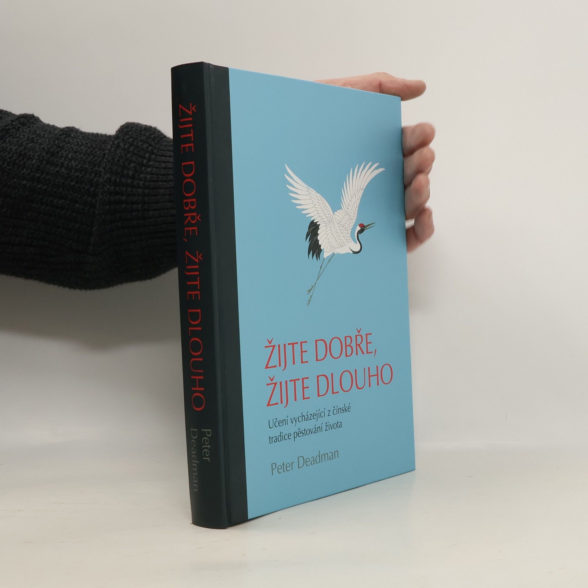 Peter Deadman Žijte dobře, žijte dlouho