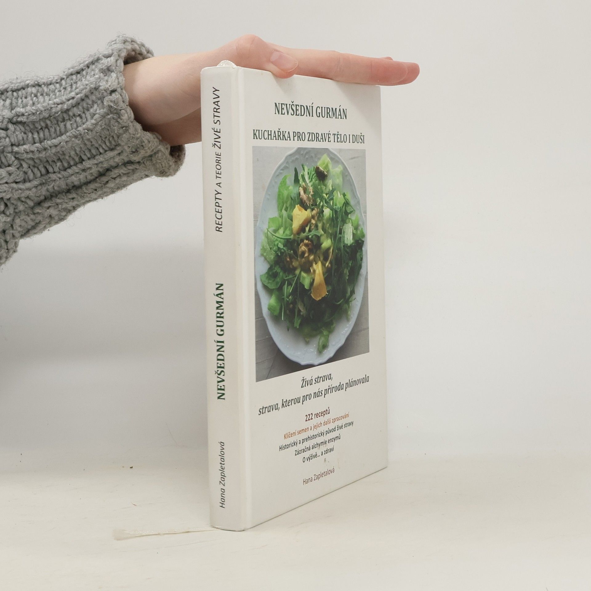 Hana Zapletalová Nevšední gurmán : kuchařka pro zdravé tělo i duši