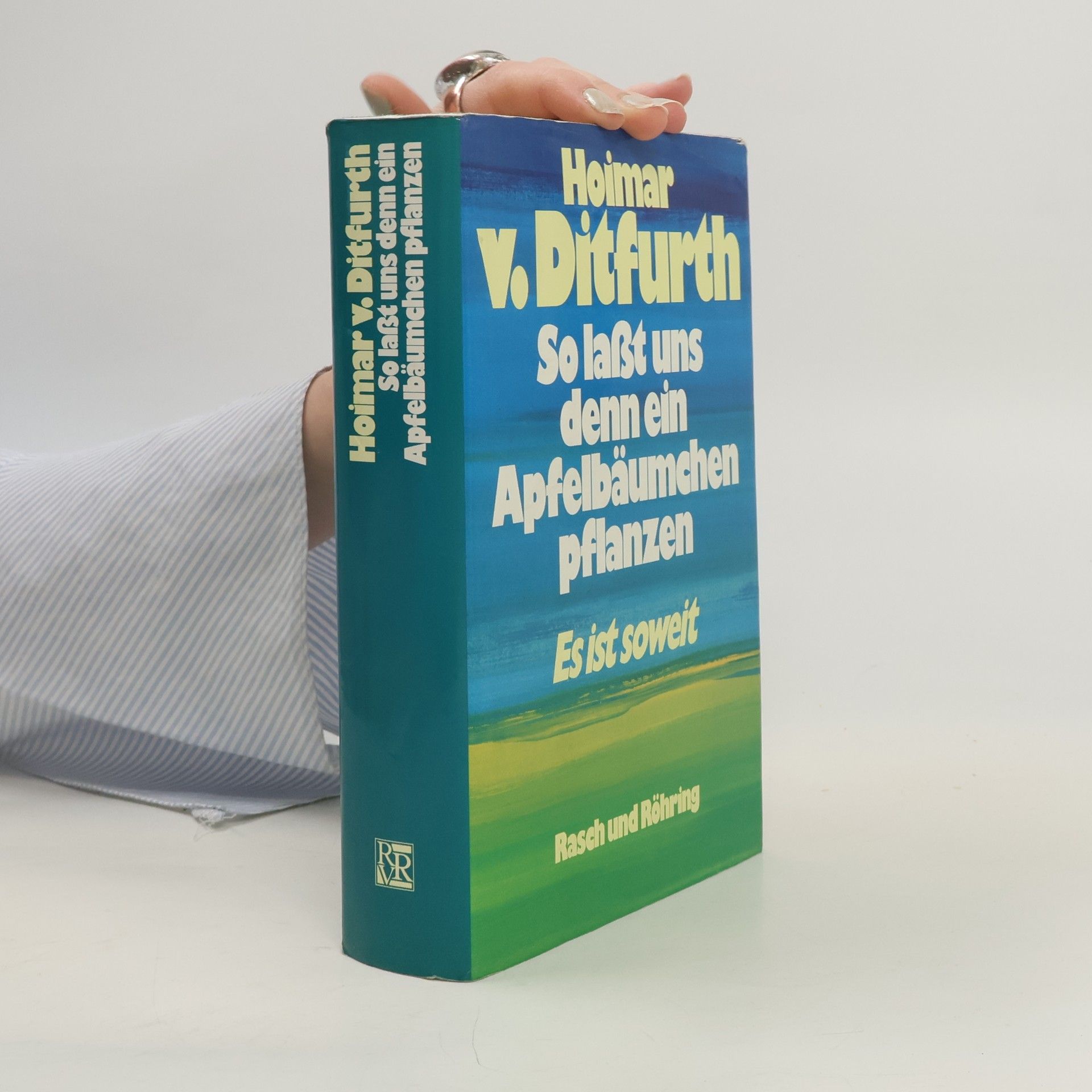 Hoimar von Ditfurth So lasst uns denn ein Apfelbäumchen pflanzen