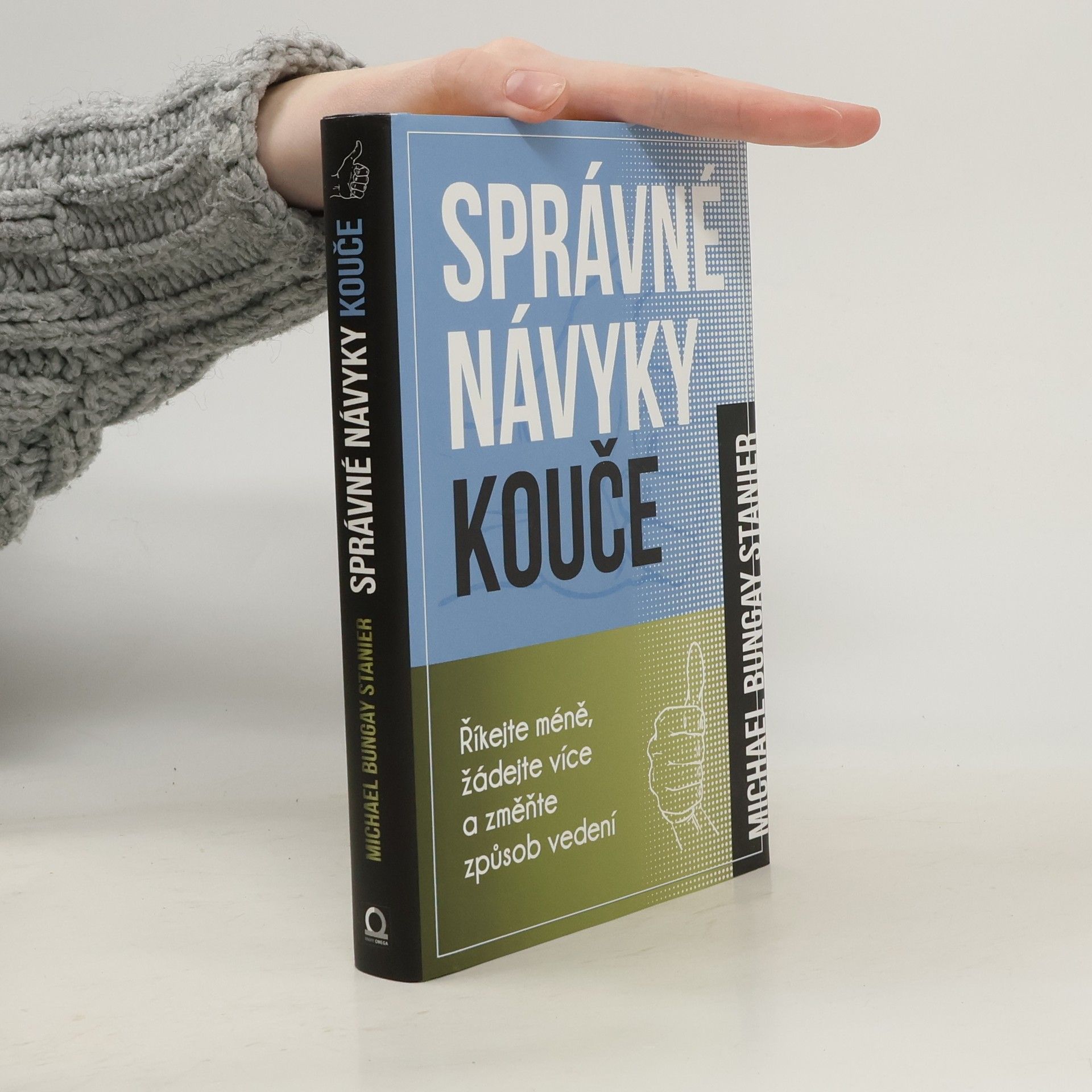 Správné návyky kouče : říkejte méně, žádejte více a změňte způsob vedení