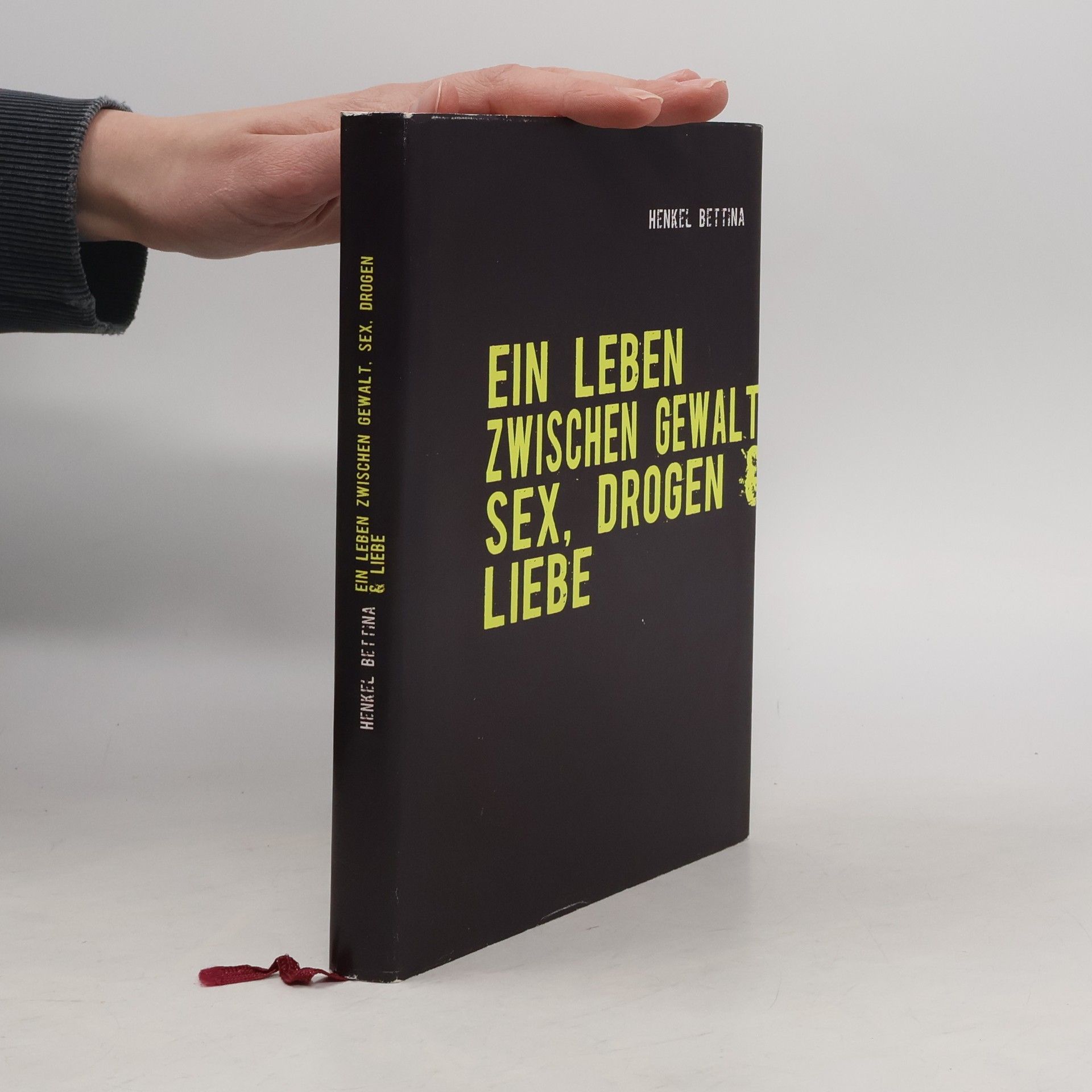 Bettina Henkel Ein Leben zwischen Gewalt, Sex, Drogen und Liebe