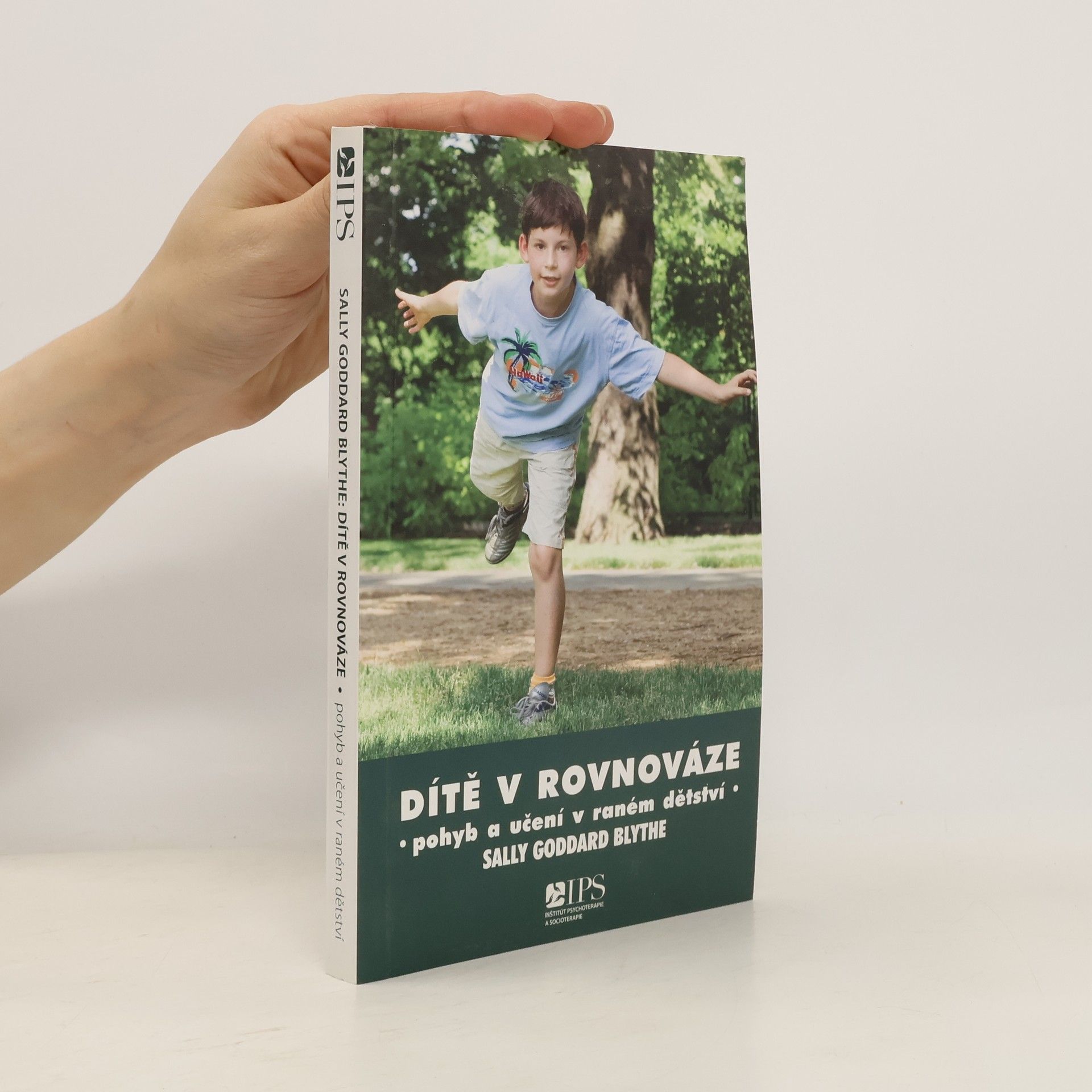 Blythe Sally Goddard Dítě v rovnováze: Pohyb a učení v raném dětství