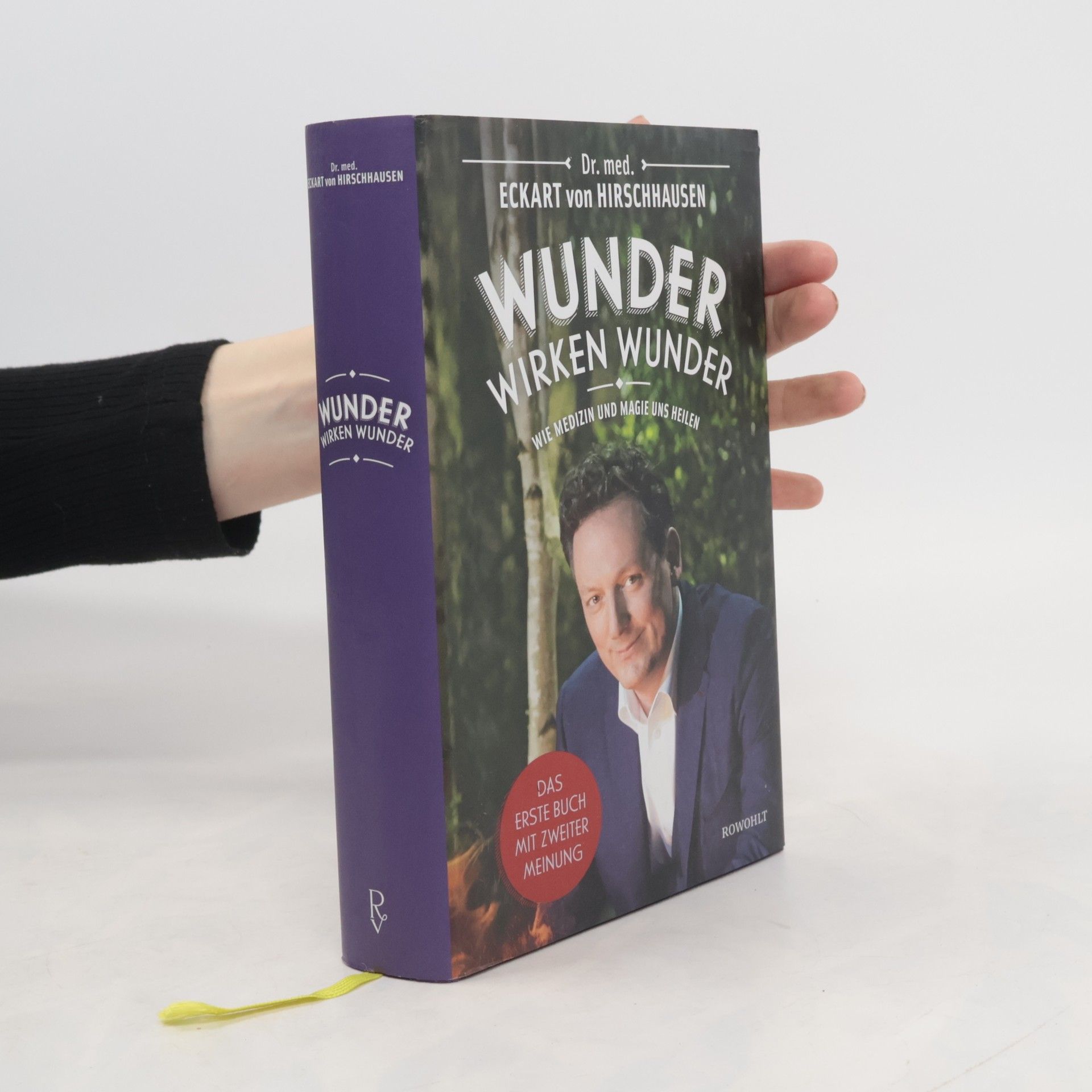 Eckart von Hirschhausen Wunder wirken Wunder: Wie Medizin und Magie uns heilen