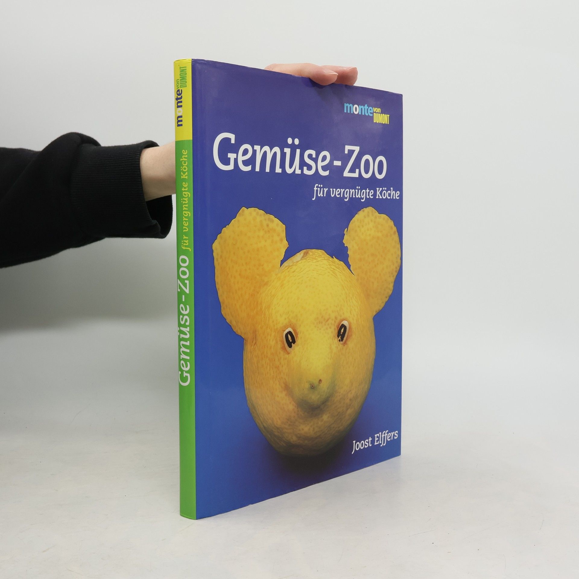 Joost Elffers DuMonts bunter Gemüsezoo für vergnügte Köche
