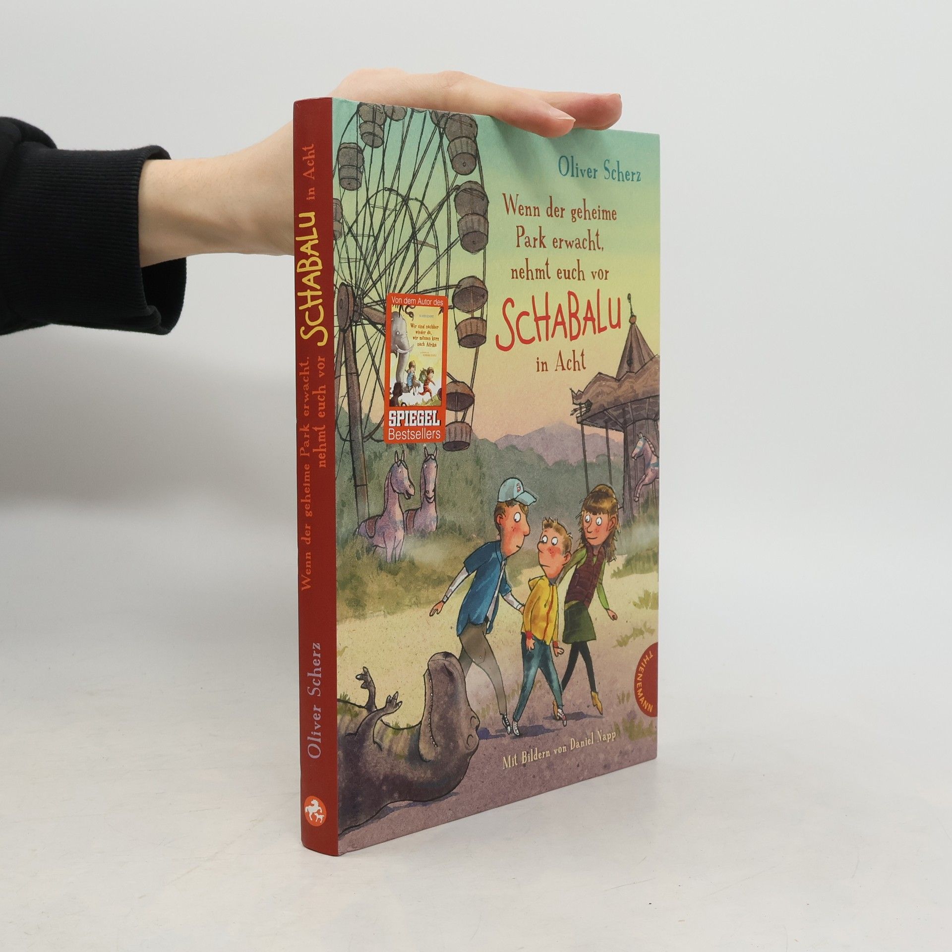Oliver Scherz Wenn der geheime Park erwacht, nehmt euch vor Schabalu in Acht