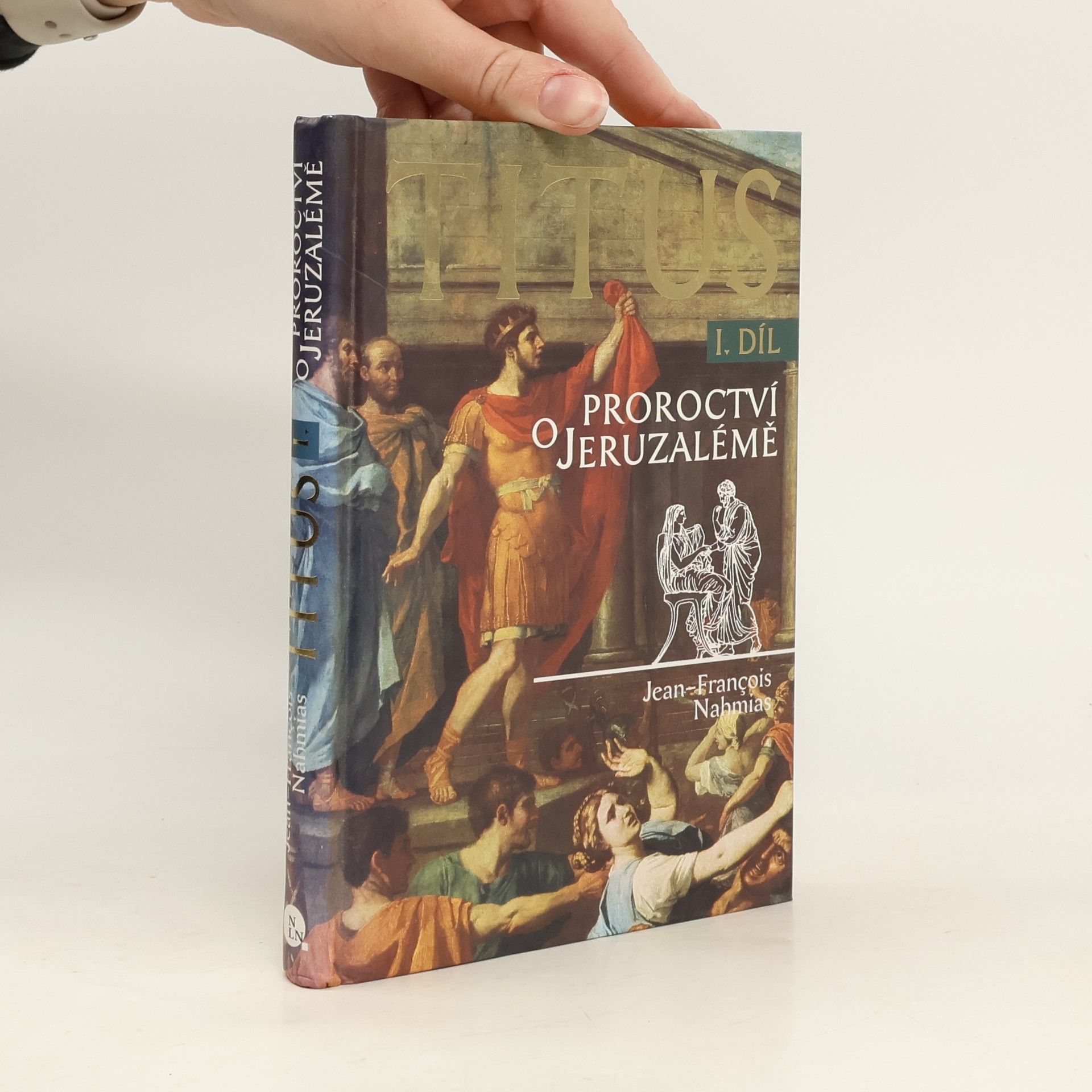 Jean Francois Nahmias Titus. 1. díl. Proroctví o Jeruzalémě