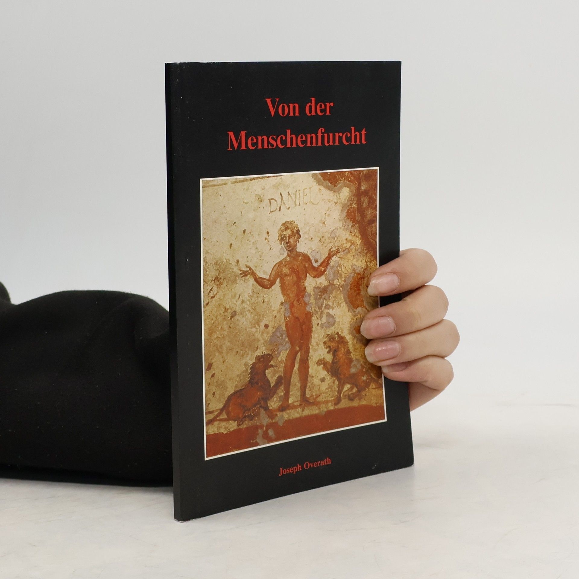 Joseph Overath Von der Menschenfurcht