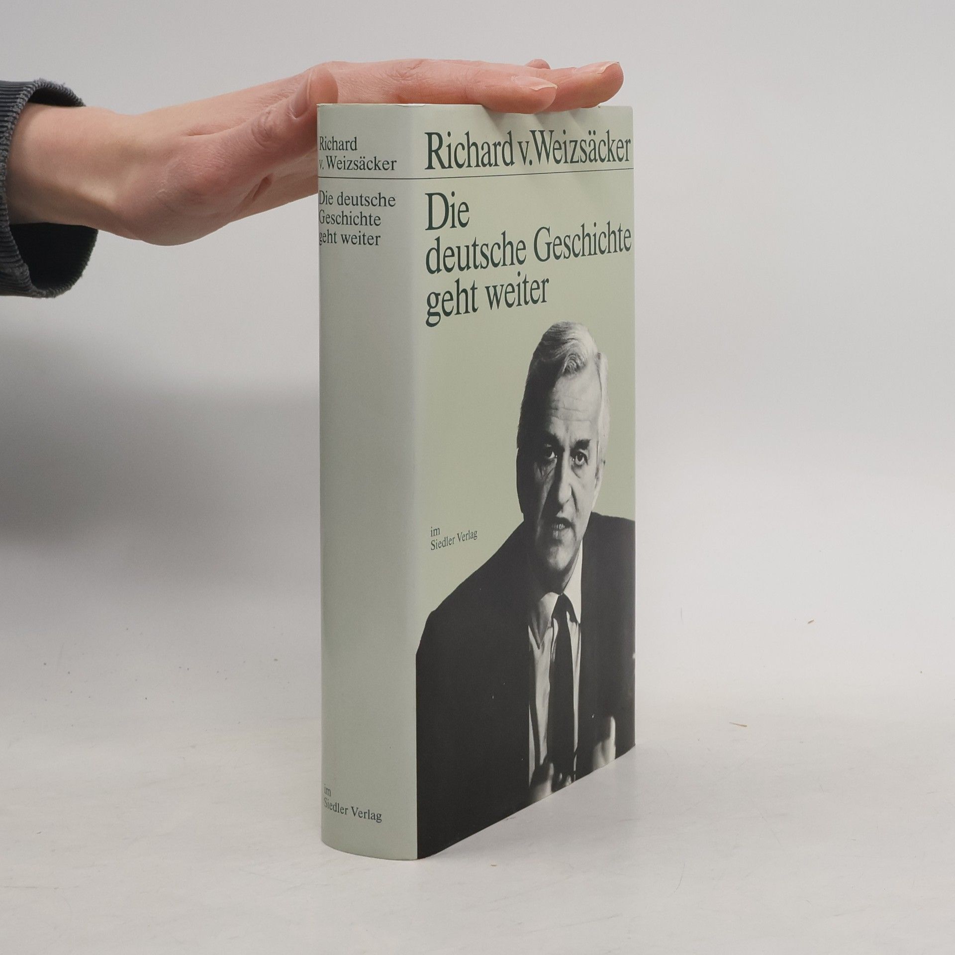 Richard von Weizsäcker Die deutsche Geschichte geht weiter