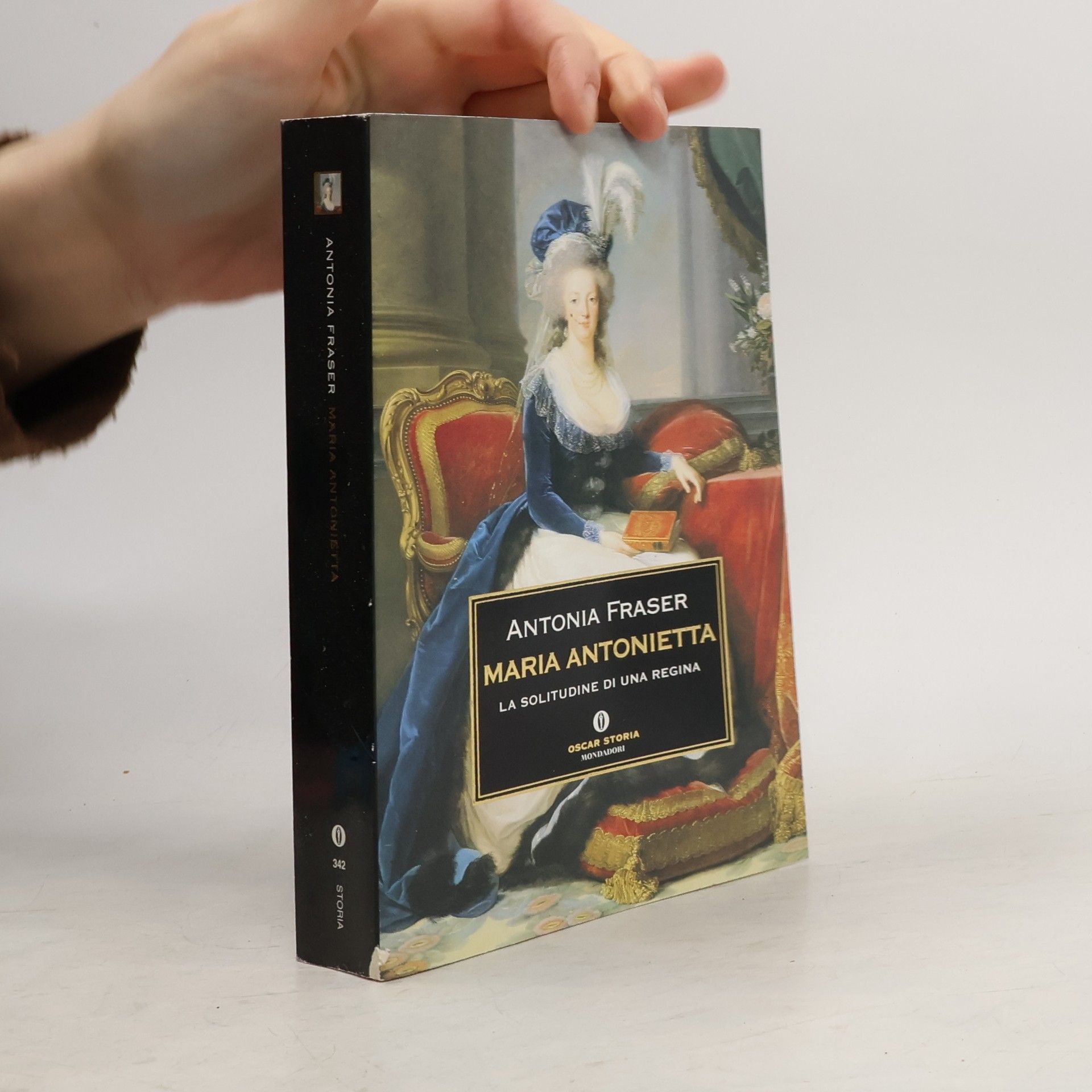 Antonia Fraser Oscar Storia - 342: Maria Antonietta