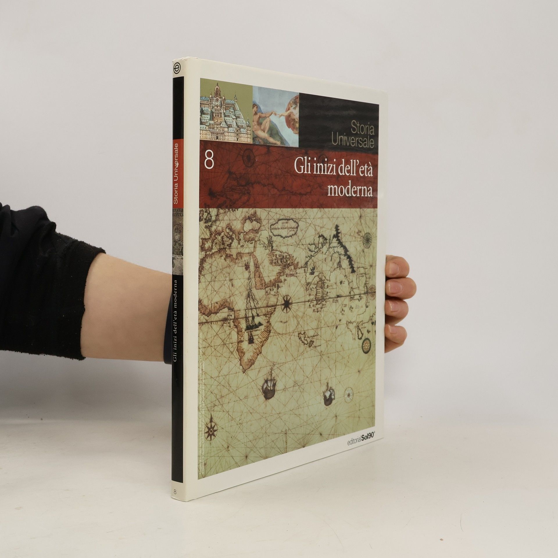 Editorial Sol90 Storia Universale - 8: Gli inizi dell'età moderna