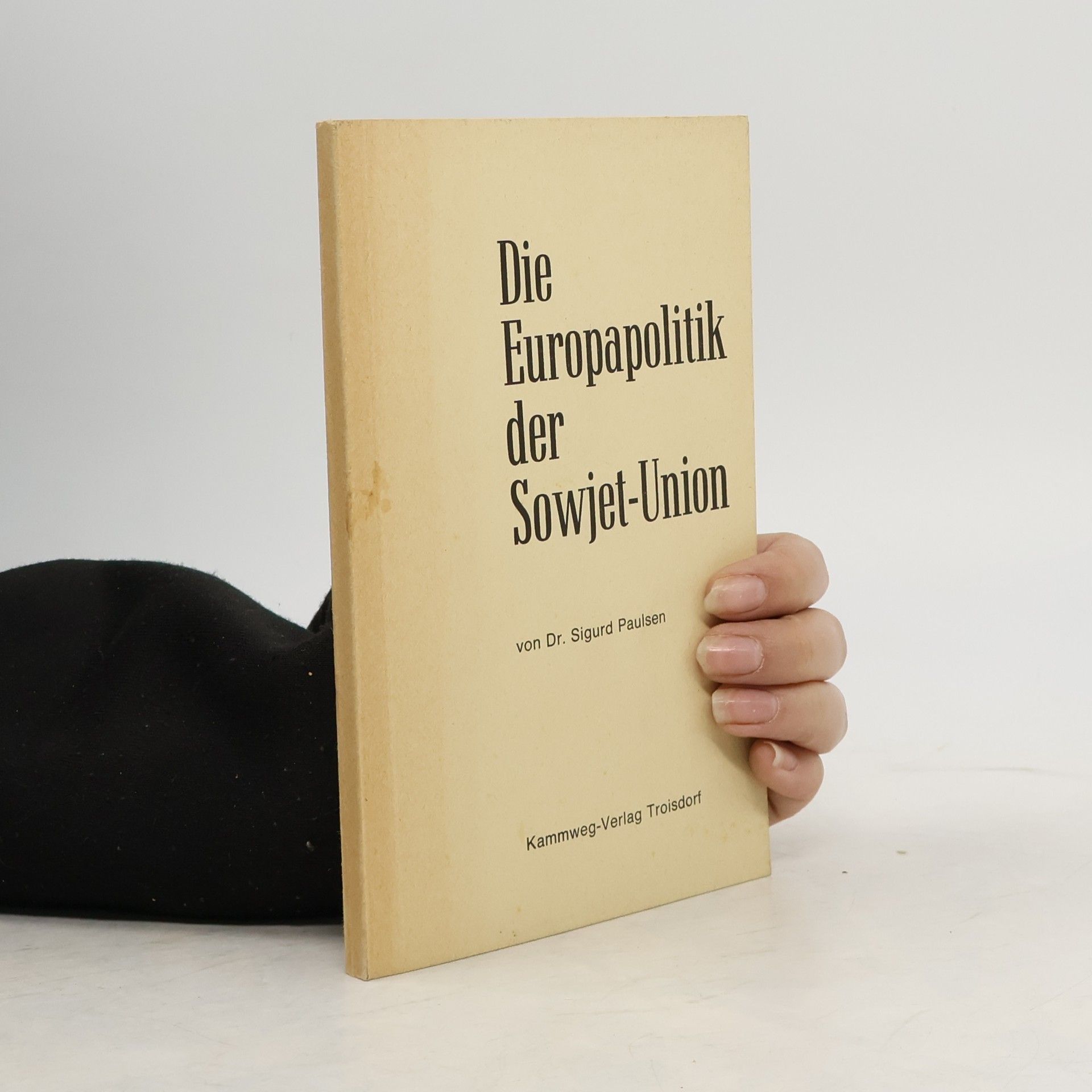 Sigurd Paulsen Die Europapolitik der Sowjet-Union