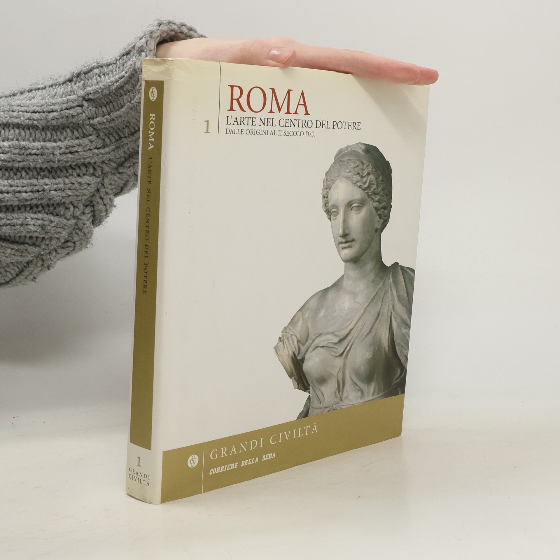 Collectif d'auteurs Roma. L'arte nel centro del Potere dalle origini al il secolo d.c. 1