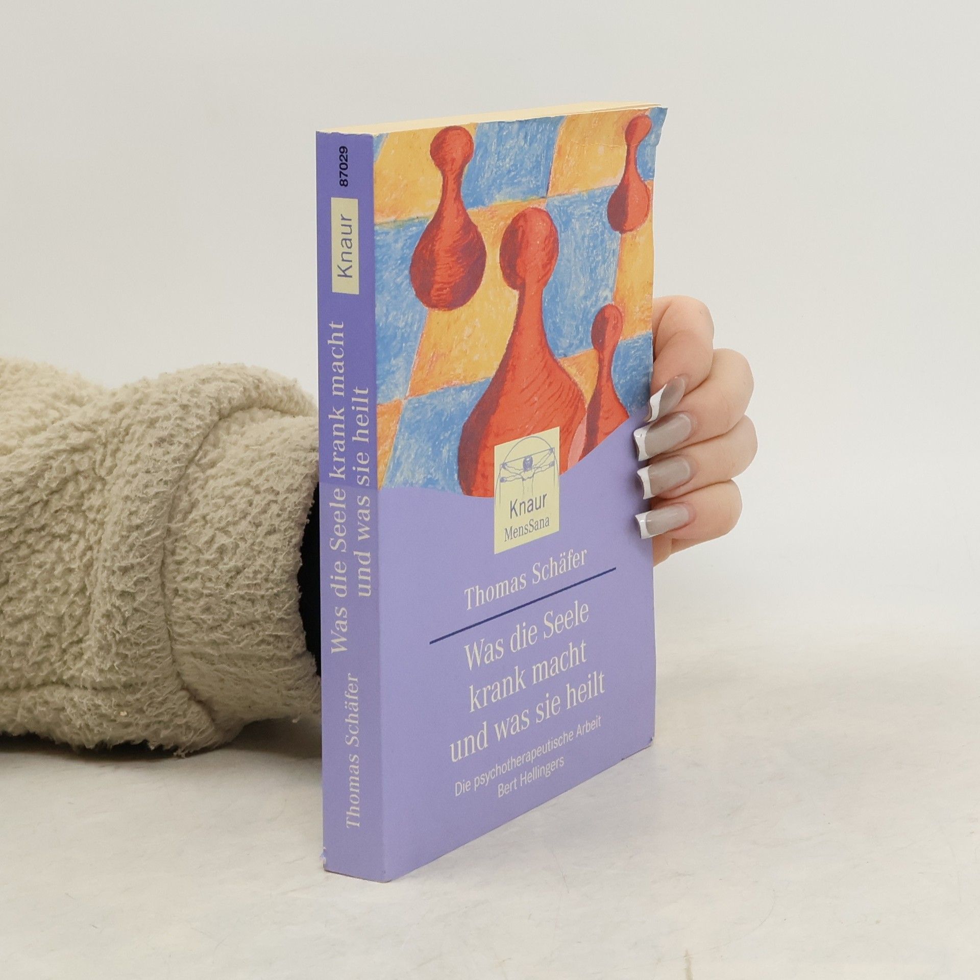 Thomas Schäfer Was die Seele krank macht und was sie heilt