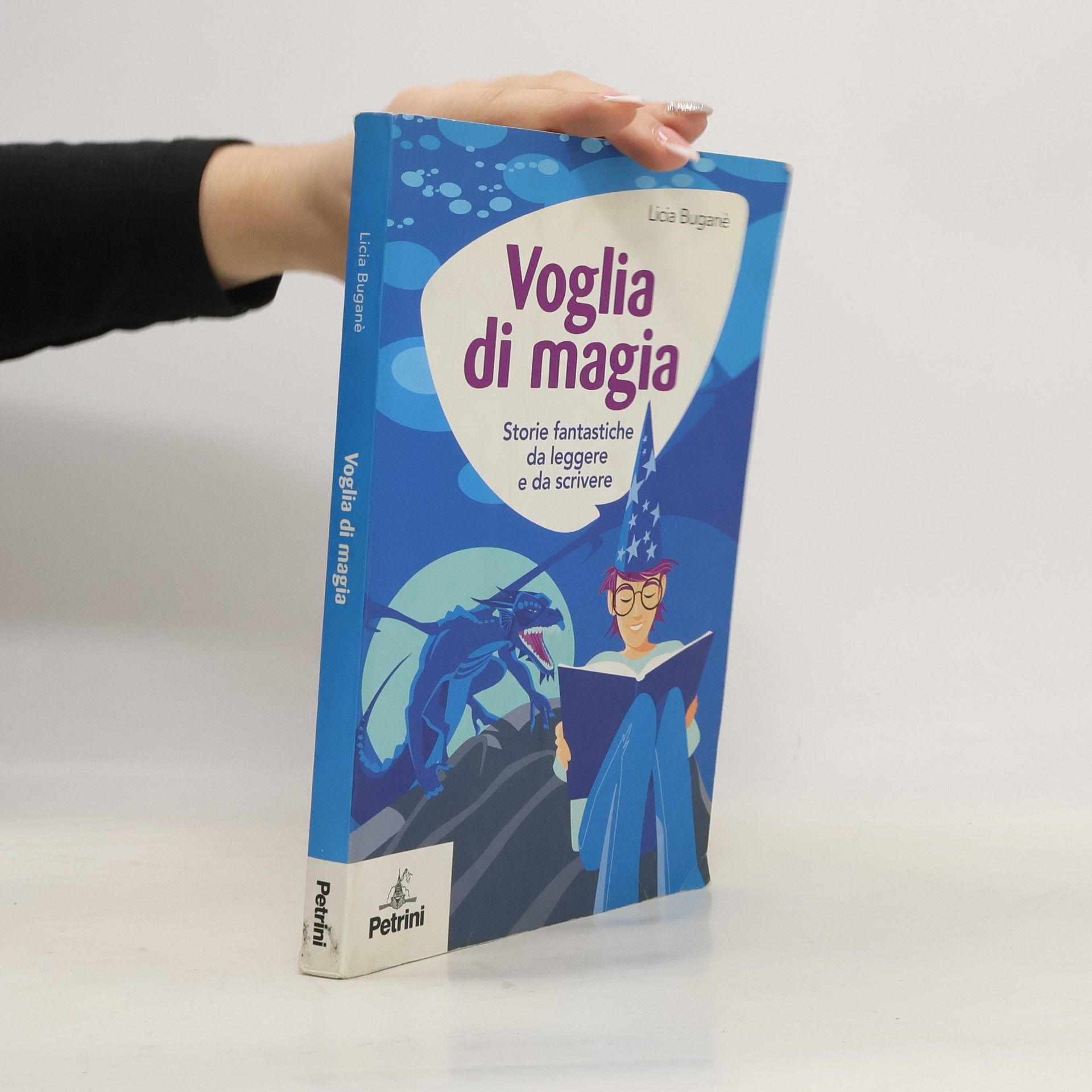 Licia Buganè Voglia di magia. Storie fantastiche da leggere e da scrivere