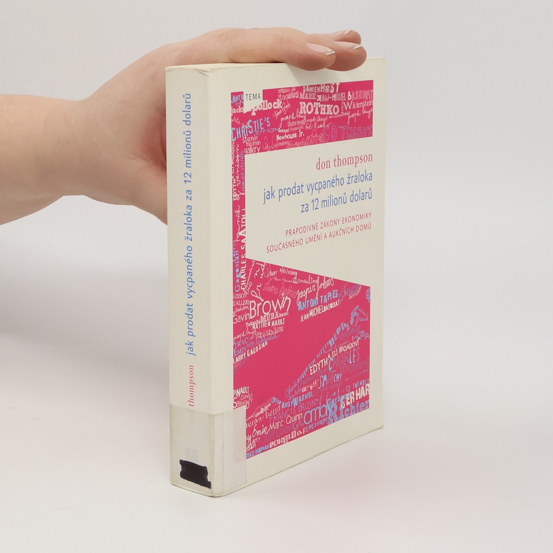 Jak prodat vycpaného žraloka za 12 milionů dolarů. Prapodivné zákony ekonomiky současného umění a aukčních domů