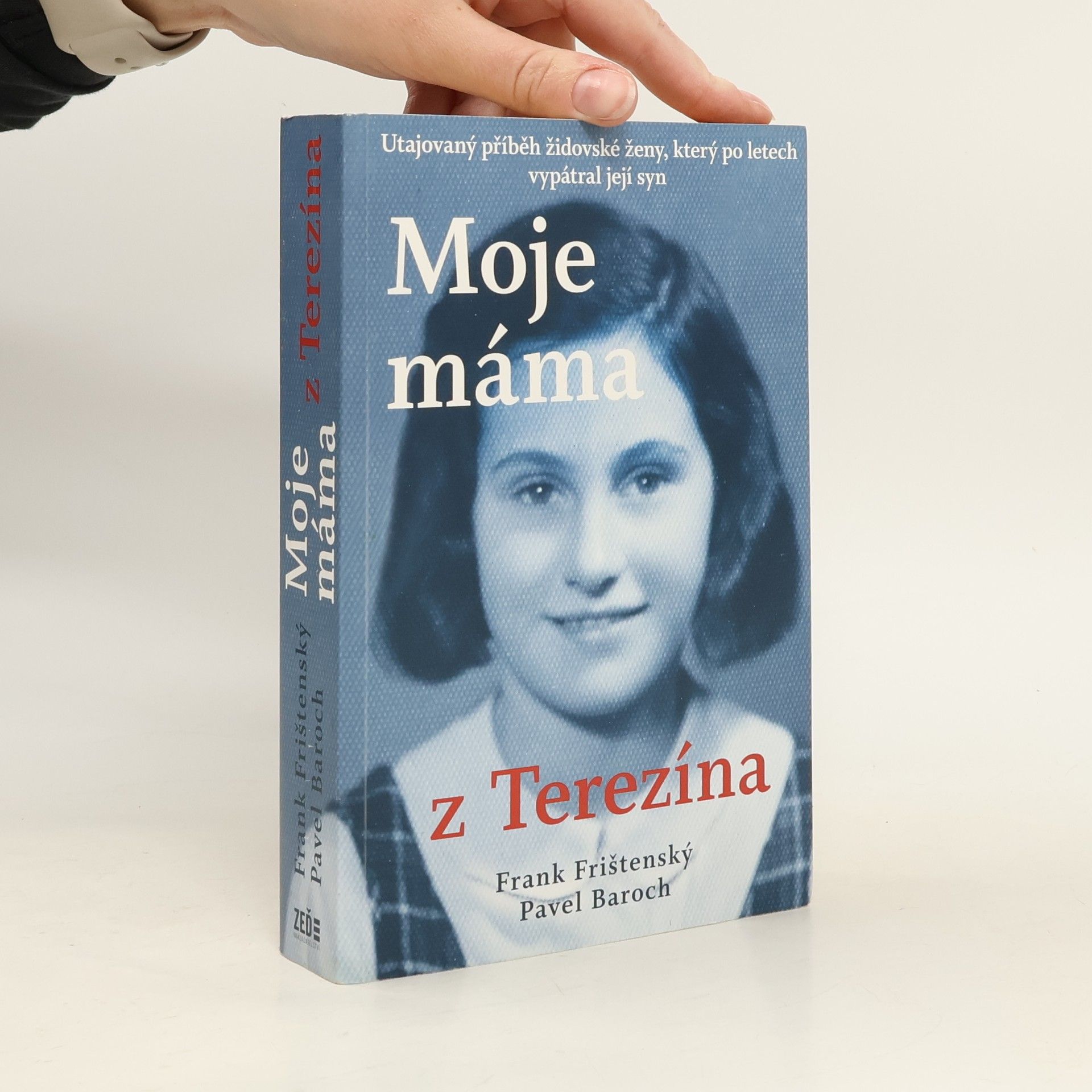 Moje máma z Terezína. Utajovaný příběh židovské ženy, který po letech vypátral její syn