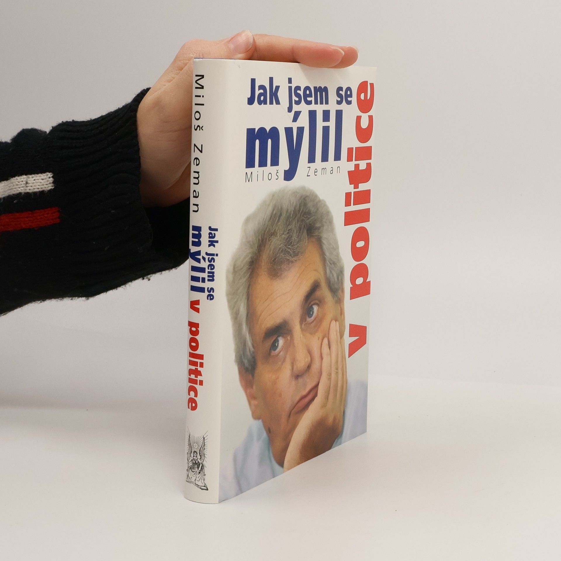Miloš Zeman Jak jsem se mýlil v politice